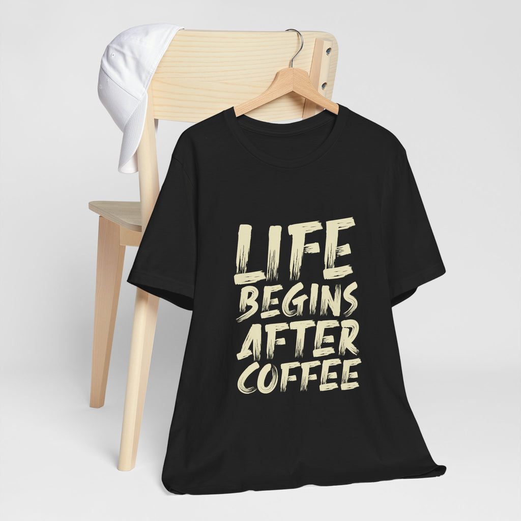 Coffee T-Shirt — "Life Begins After Coffee" Graphic Tee