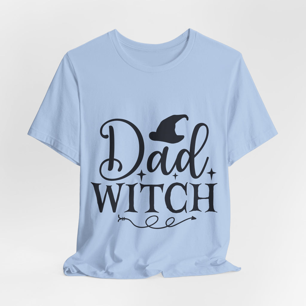 Dad Witch T-Shirt — Halloween Dad Shirt with Witch Hat Graphic