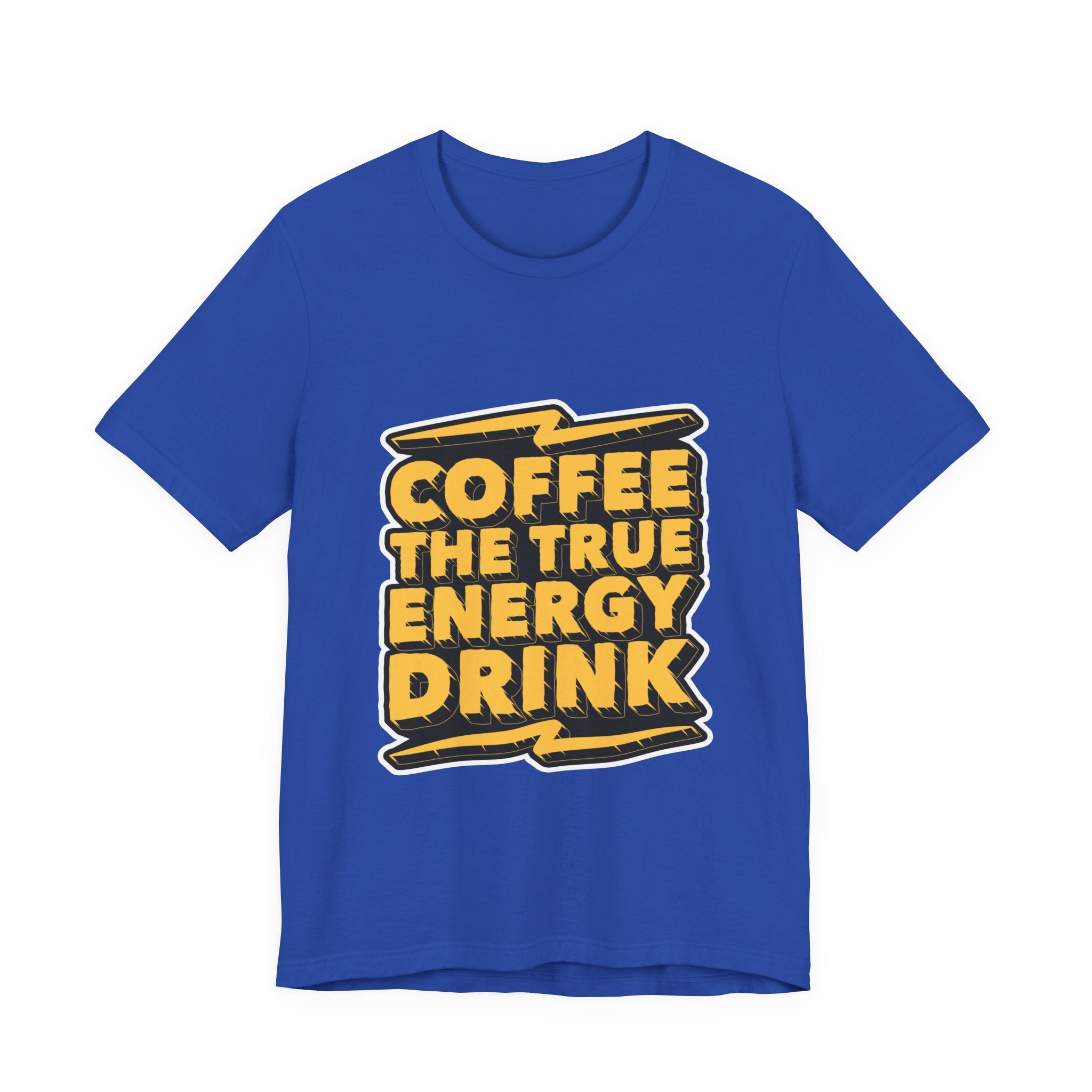 Coffee: The True Energy Drink T‑Shirt — Funny Coffee Lover Tee