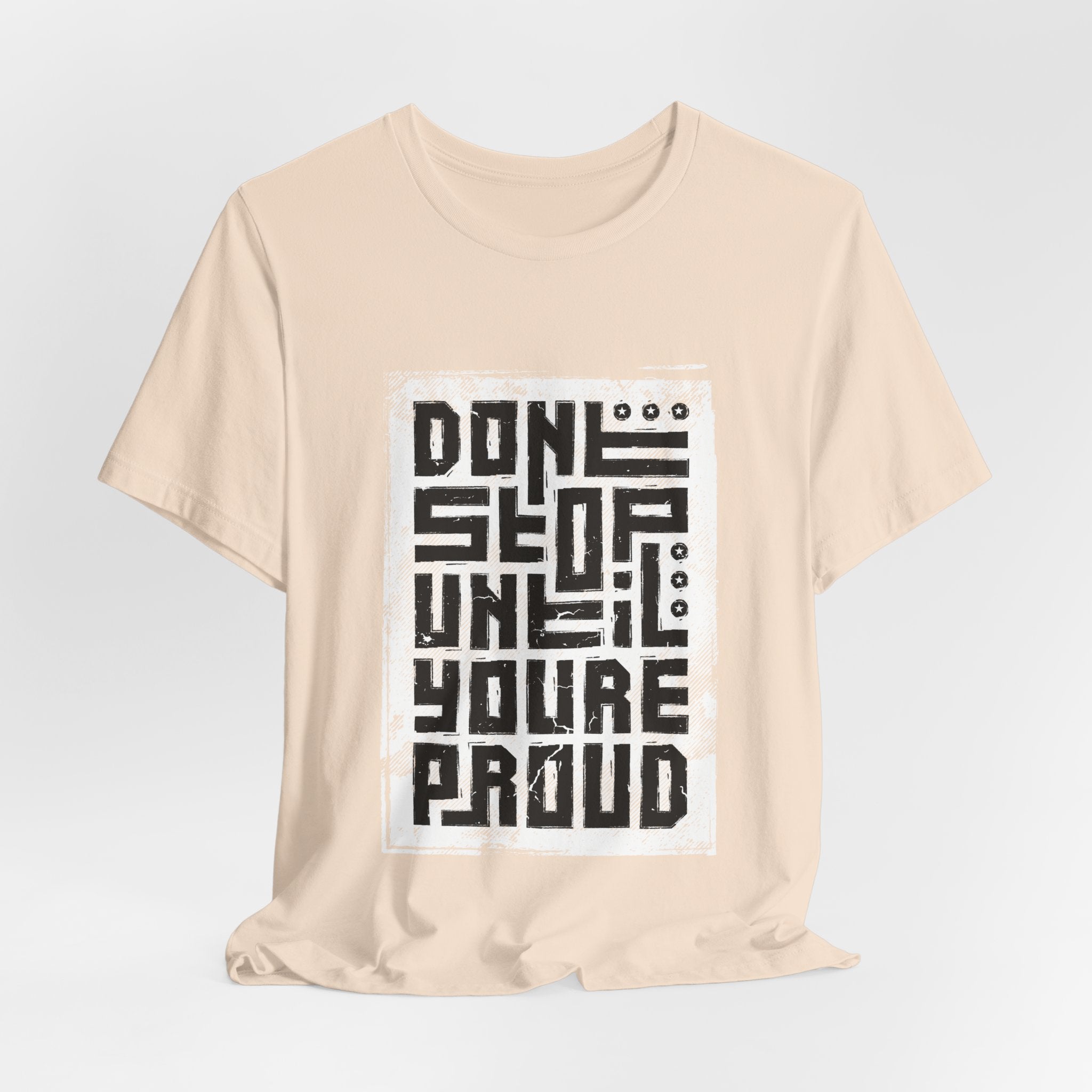 Motivational Tee — "Don't Stop Until You're Proud" Graphic T-Shirt