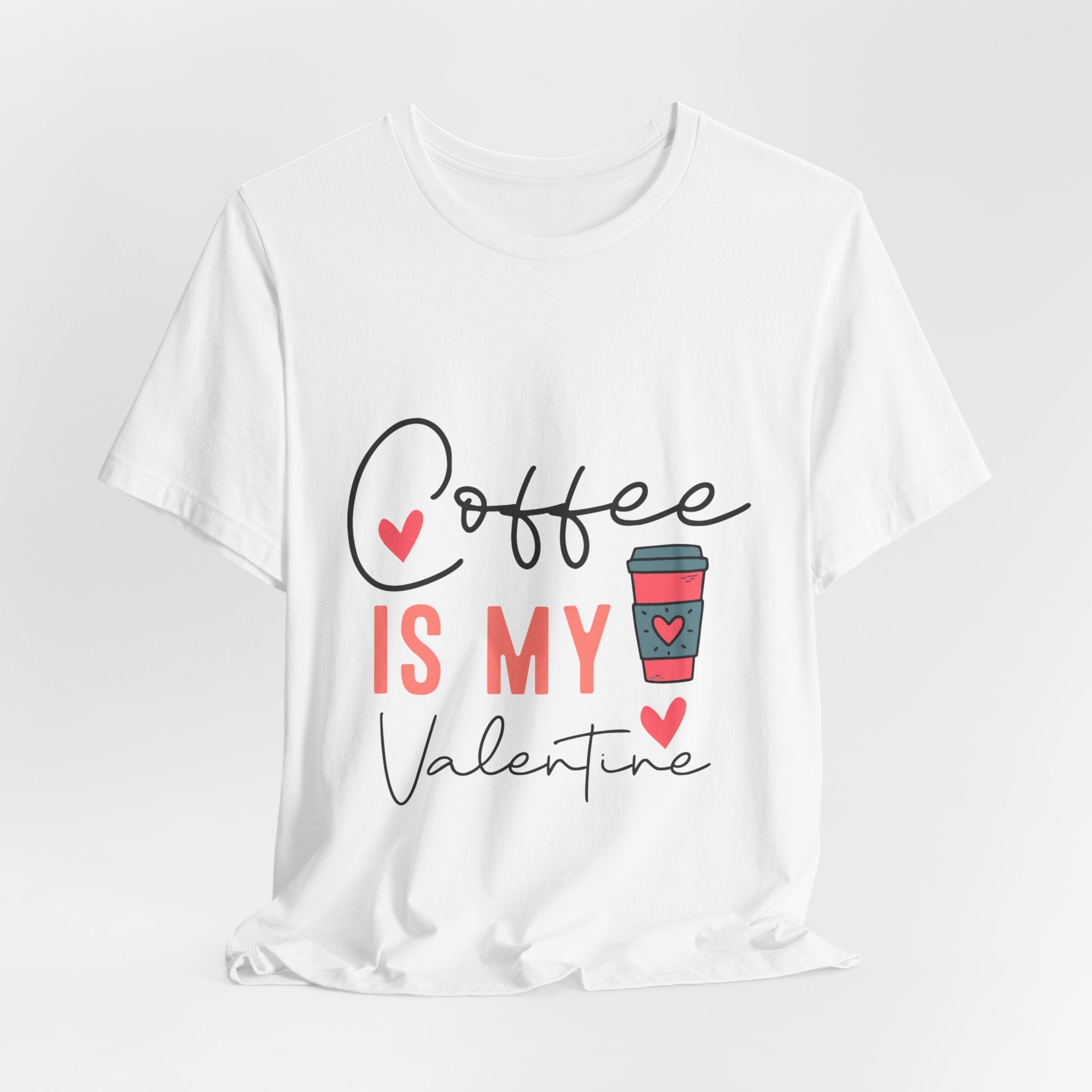 Coffee Is My Valentine T-Shirt — Cute Valentine’s Day Coffee Tee