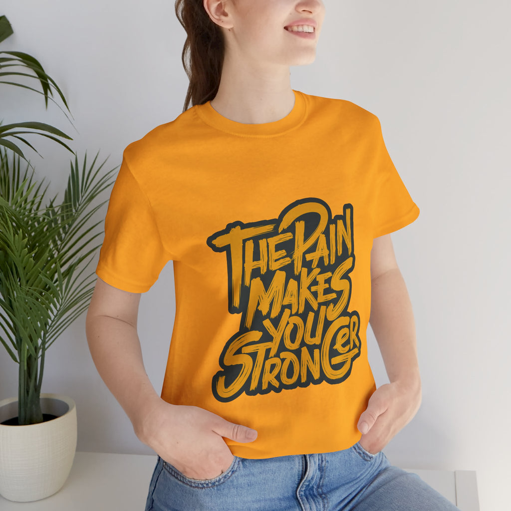 Motivational Tee — “The Pain Makes You Stronger” Graphic T-Shirt
