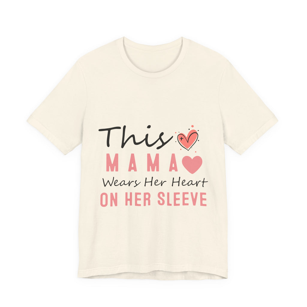 This Mama Wears Her Heart On Her Sleeve T-Shirt – Mother's Day Heart Tee