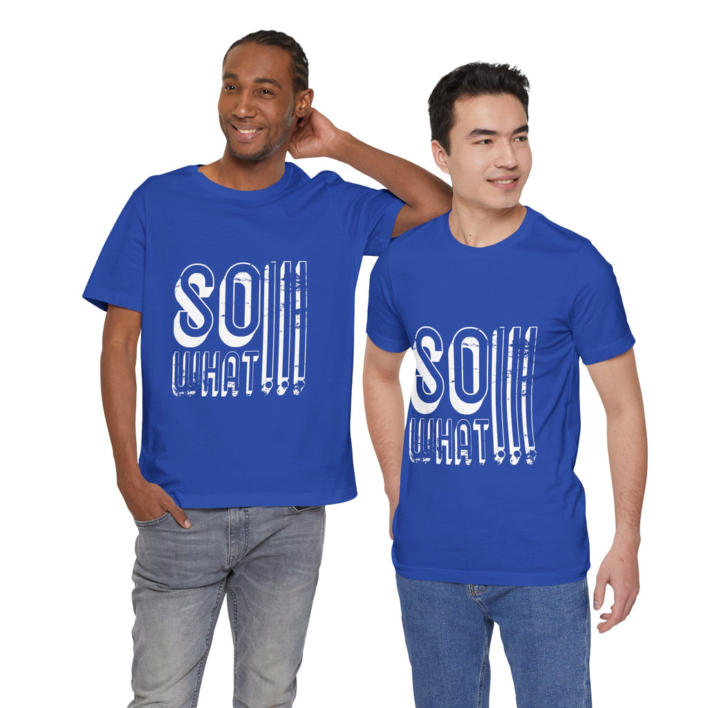 So What Tee — Bold Retro Graphic T-Shirt