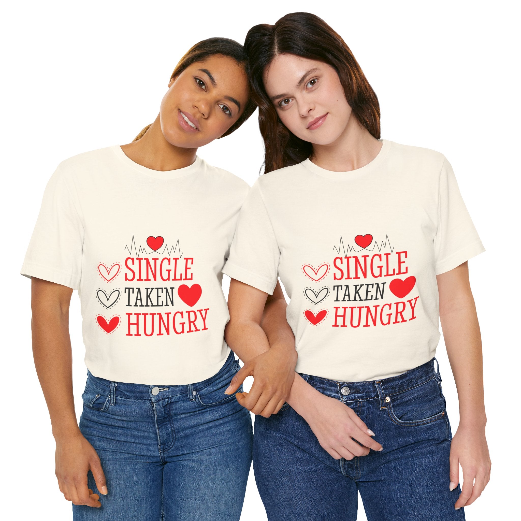 Single Taken Hungry T‑Shirt — Funny Valentine’s Day Graphic Tee