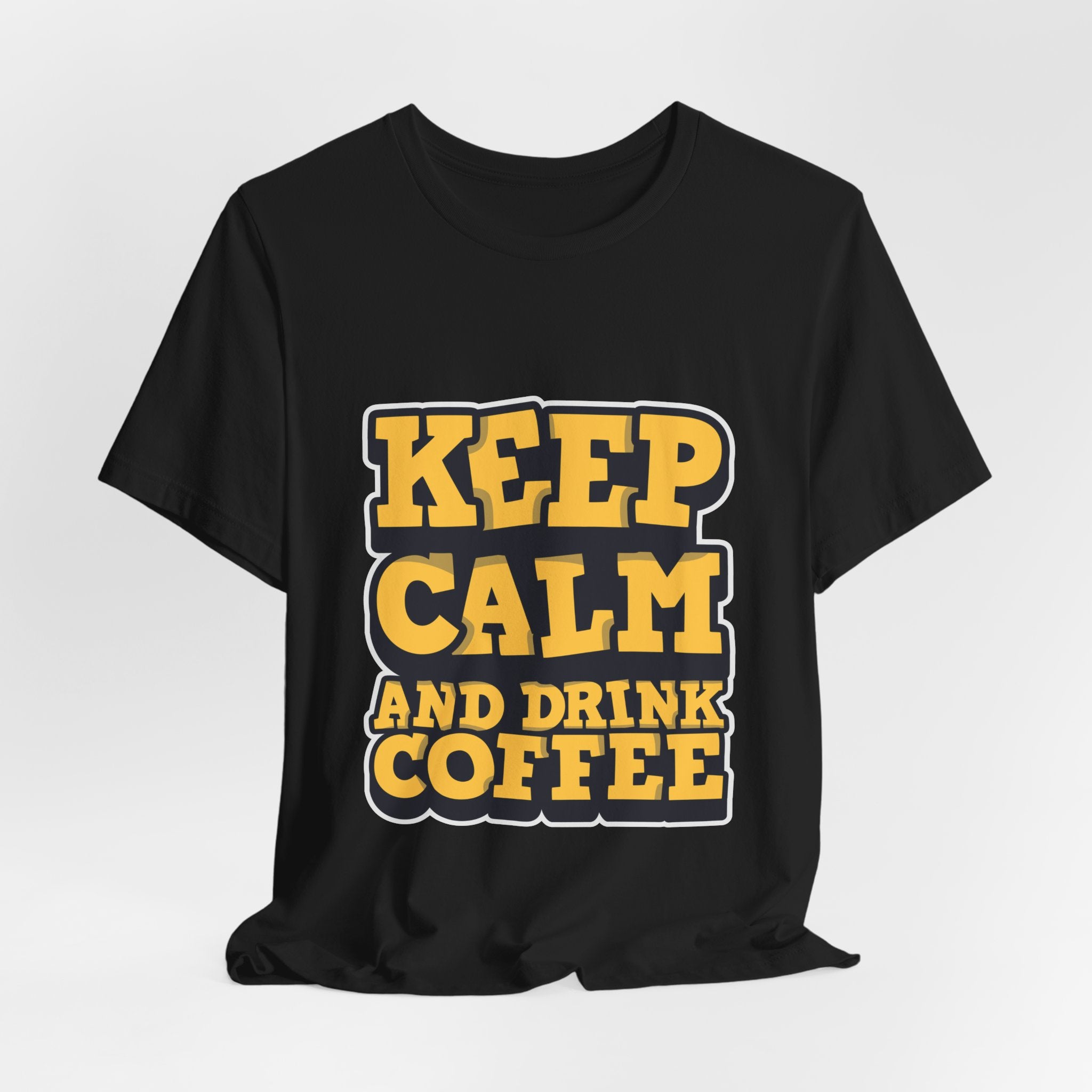 Keep Calm and Drink Coffee T‑Shirt