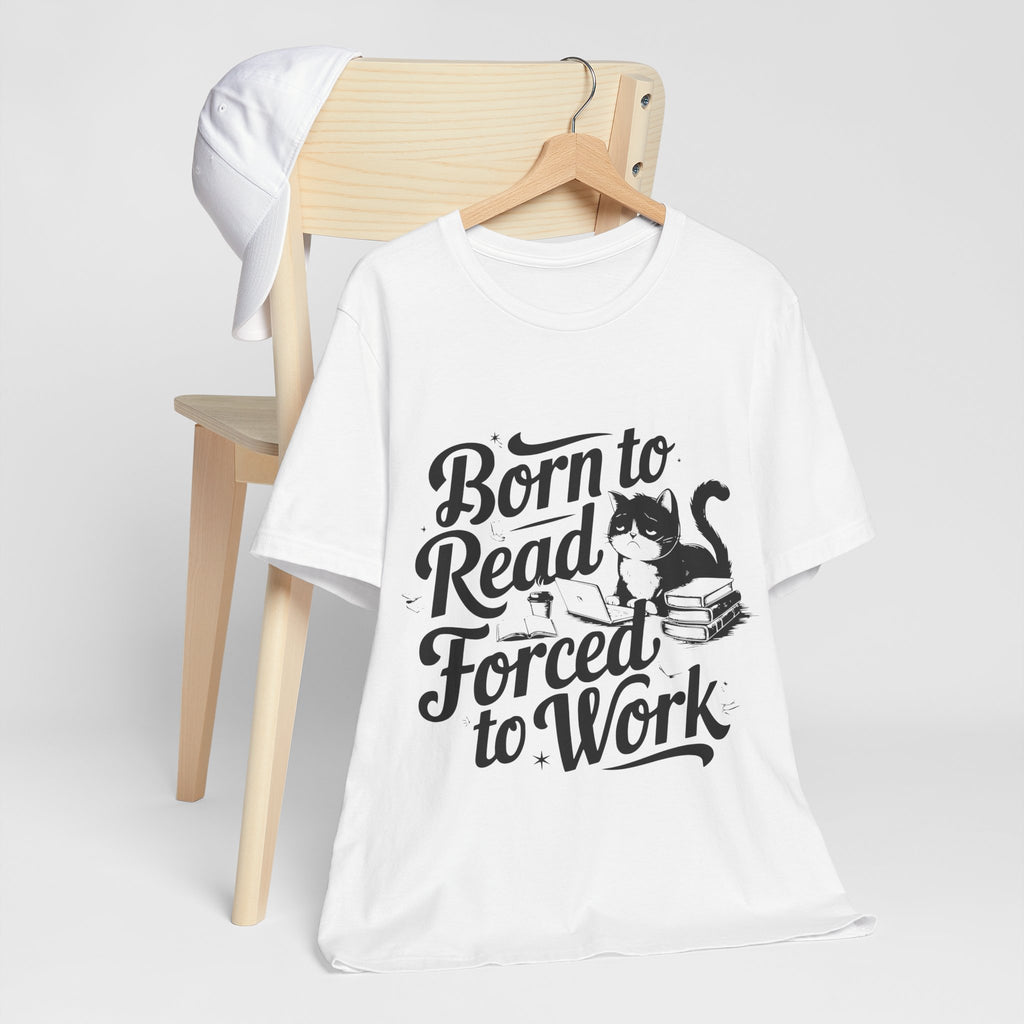 Born to Read Forced to Work Graphic Tee – Cat & Books Reader Shirt
