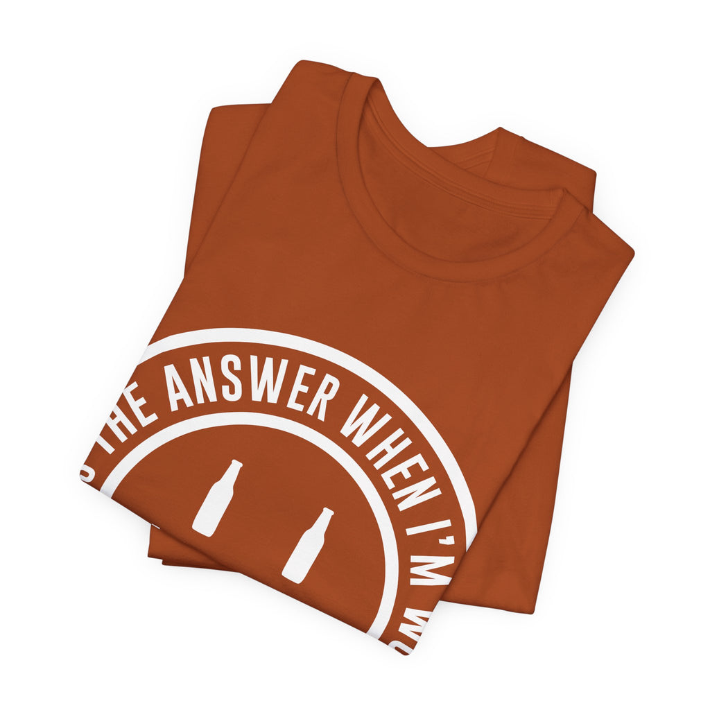 Beer Is The Answer T-Shirt — Funny Smiley Beer Graphic Tee