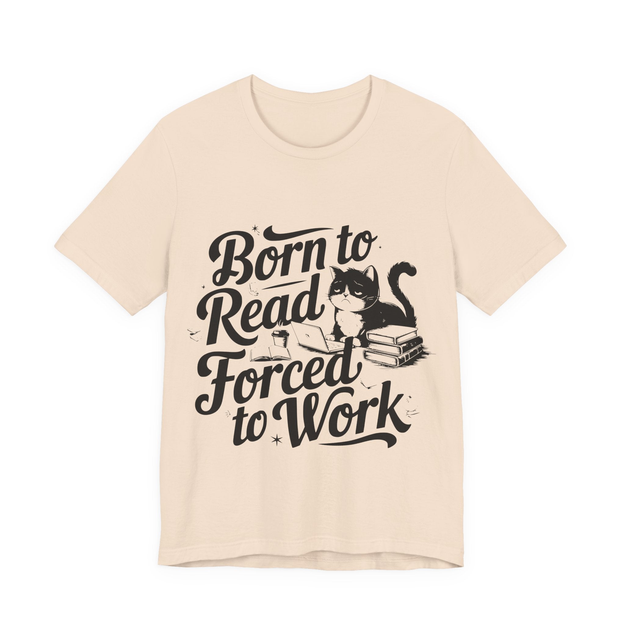 Born to Read Forced to Work Graphic Tee – Cat & Books Reader Shirt