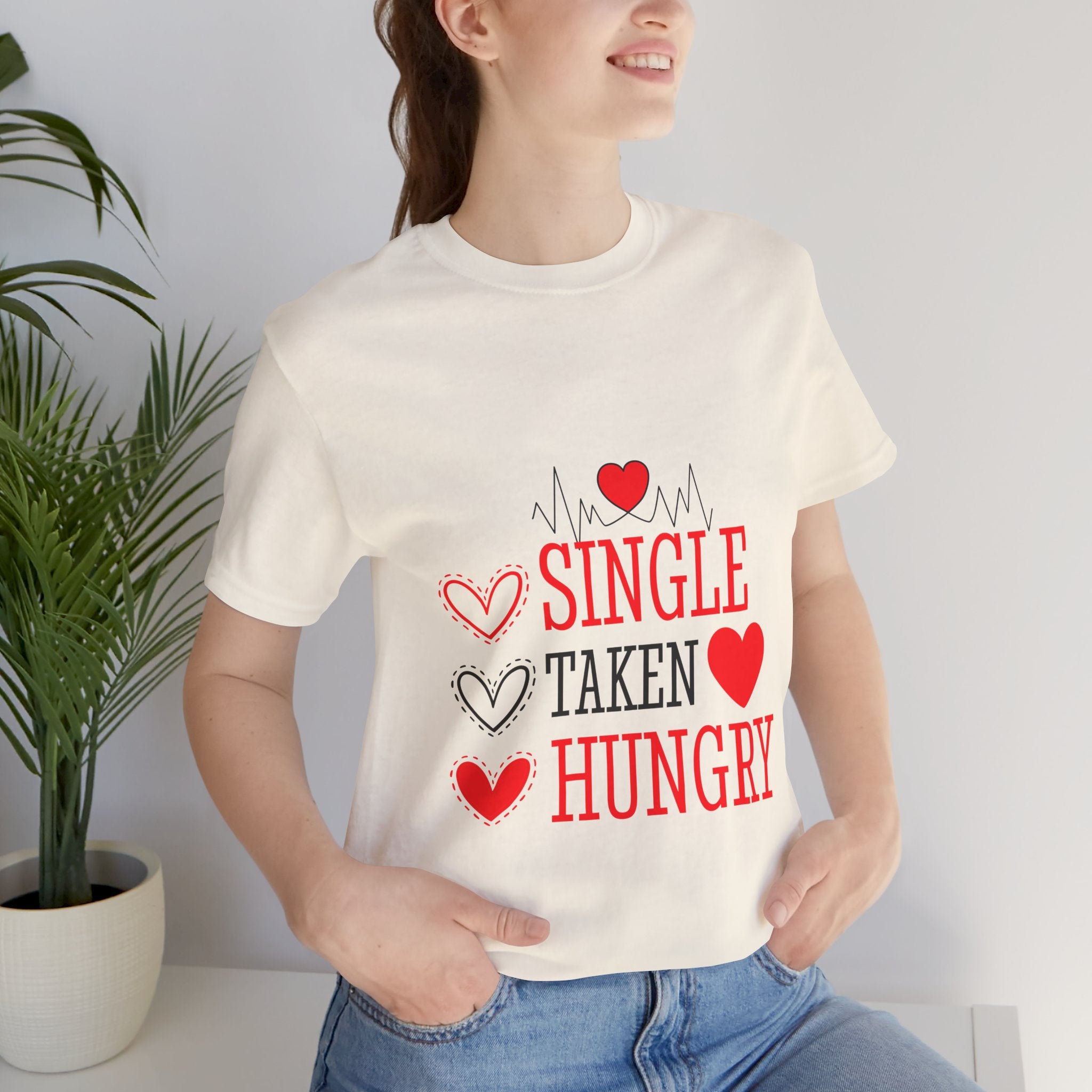 Single Taken Hungry T‑Shirt — Funny Valentine’s Day Graphic Tee