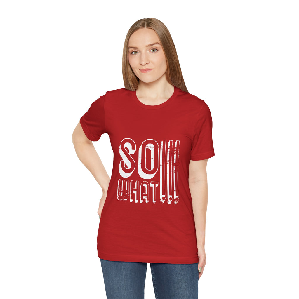 So What Tee — Bold Retro Graphic T-Shirt