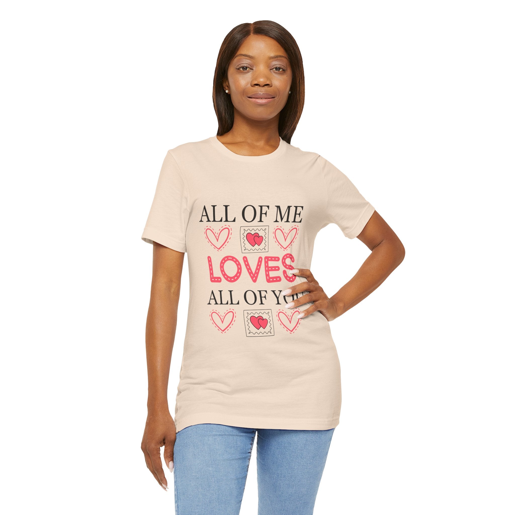 All of Me Loves All of You T-Shirt — Romantic Valentine Heart Tee