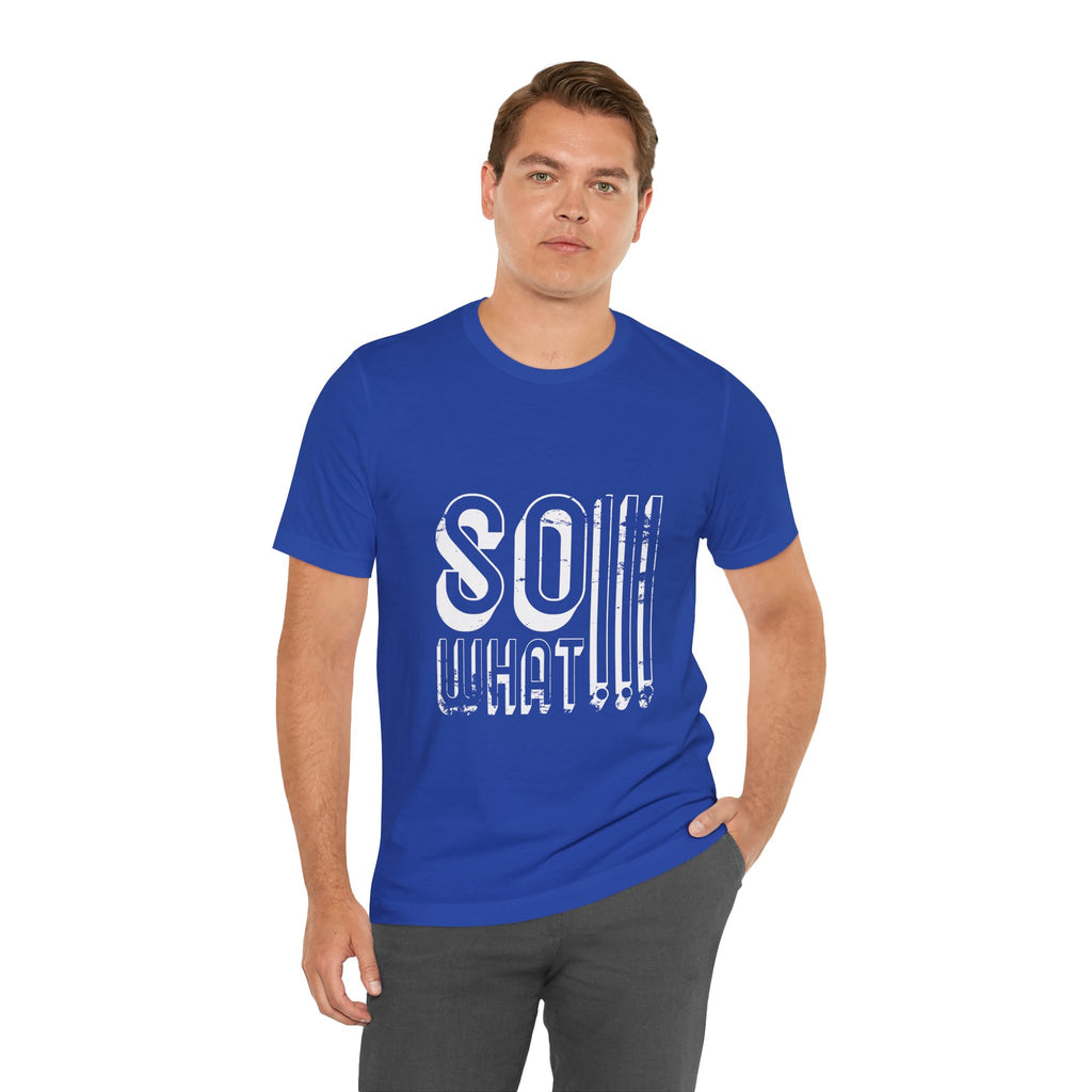 So What Tee — Bold Retro Graphic T-Shirt