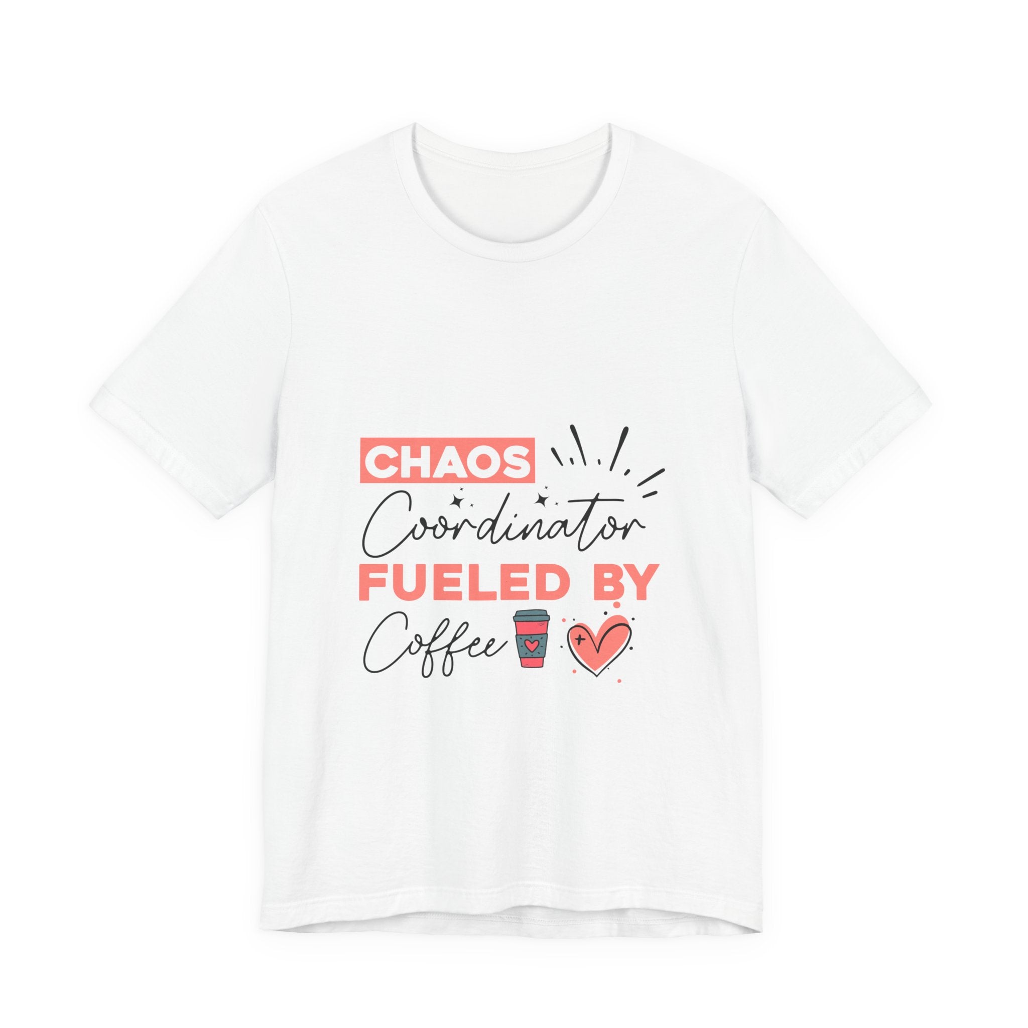 Chaos Coordinator Fueled by Coffee T-Shirt