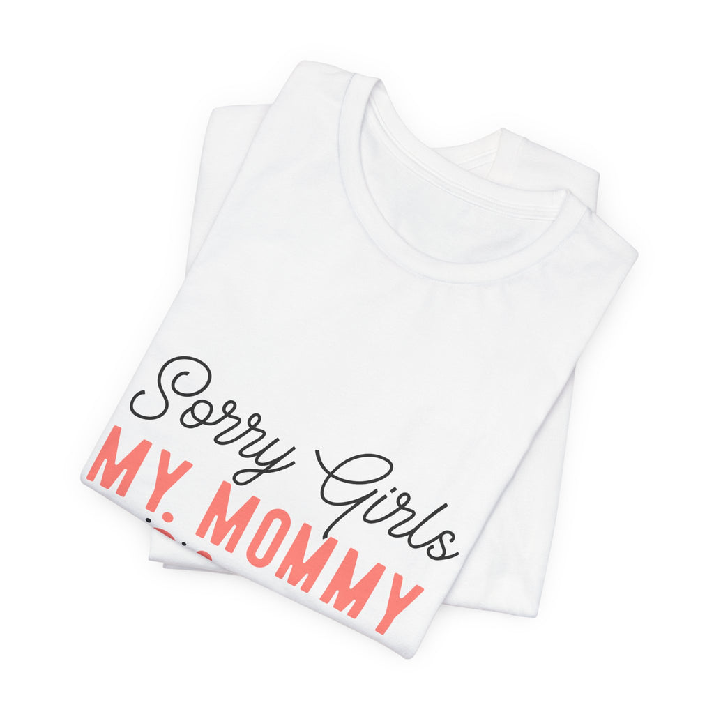 Sorry Girls My Mommy Is My Valentine Kids Tee