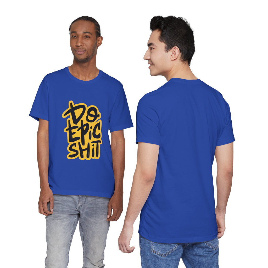 Do Epic Shit T-Shirt — Bold Handwritten Motivational Graphic Tee