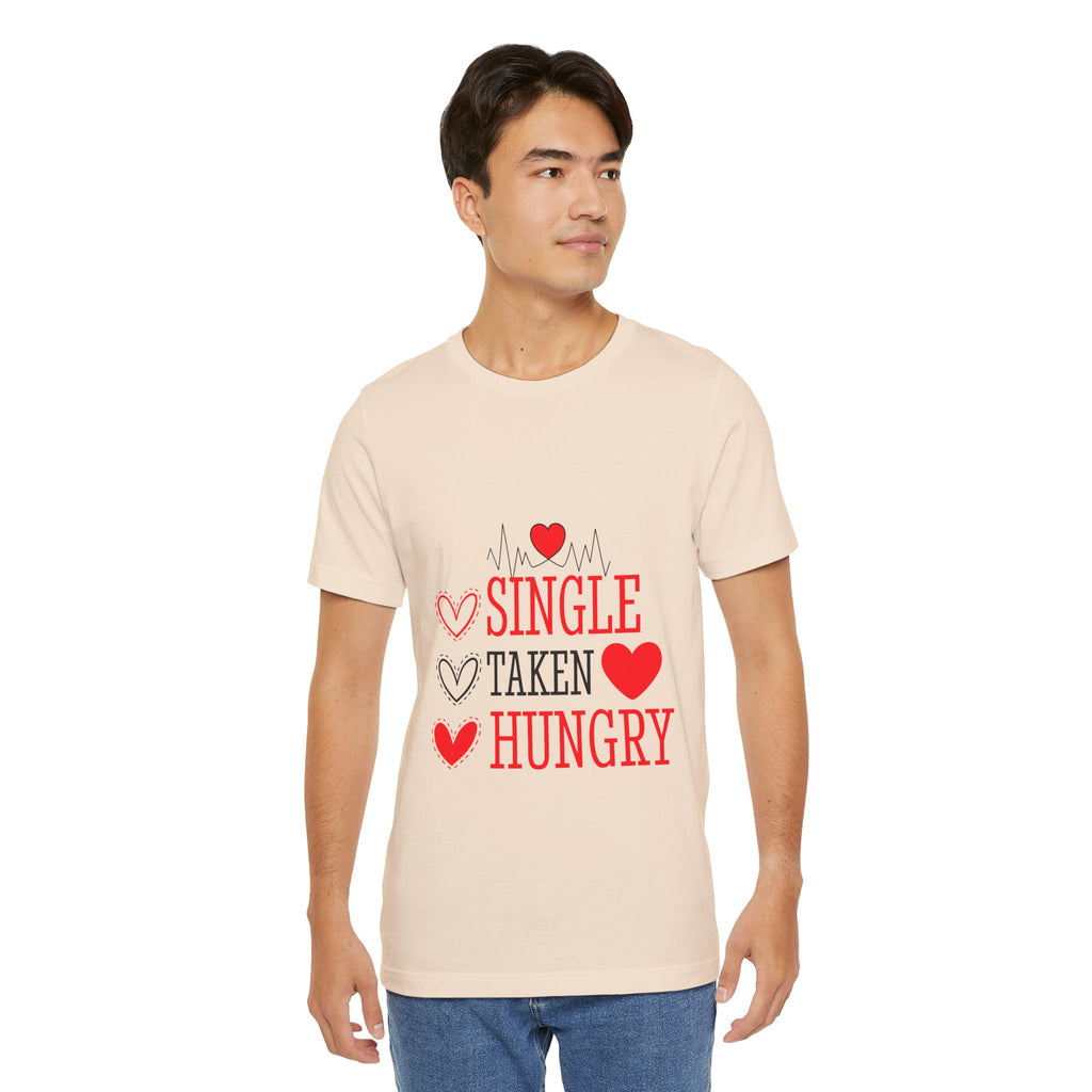 Single Taken Hungry T‑Shirt — Funny Valentine’s Day Graphic Tee