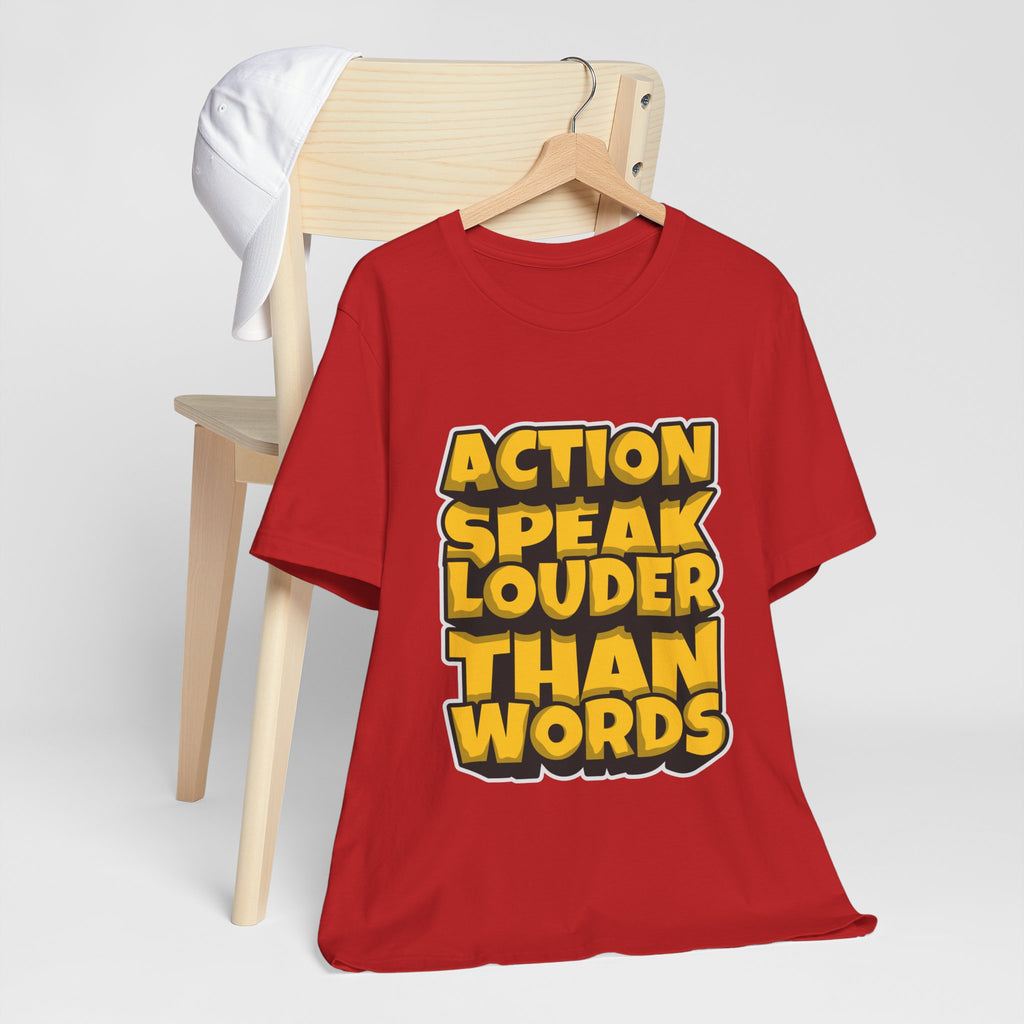Action Speaks Louder Than Words Tee — Bold Graphic Motivational Shirt
