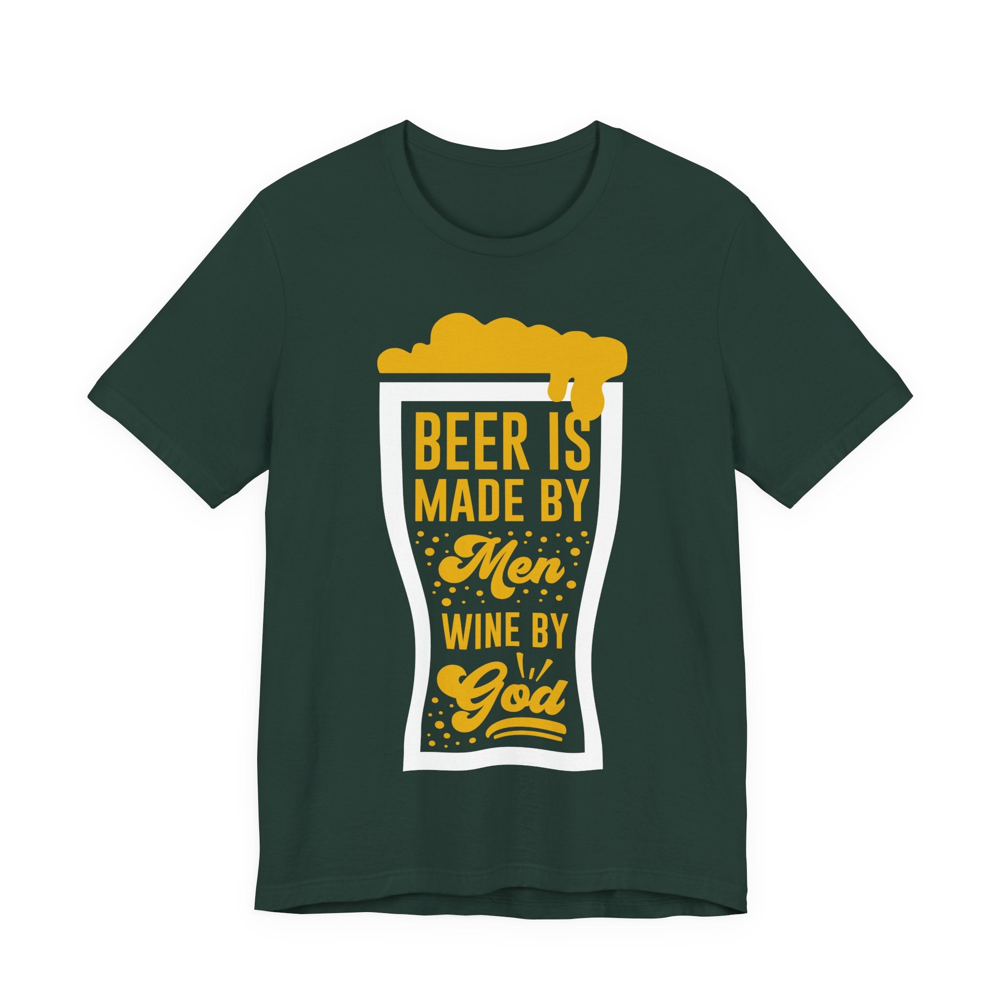 Beer Is Made By Men Wine By God T-Shirt — Funny Beer Lover Graphic Tee