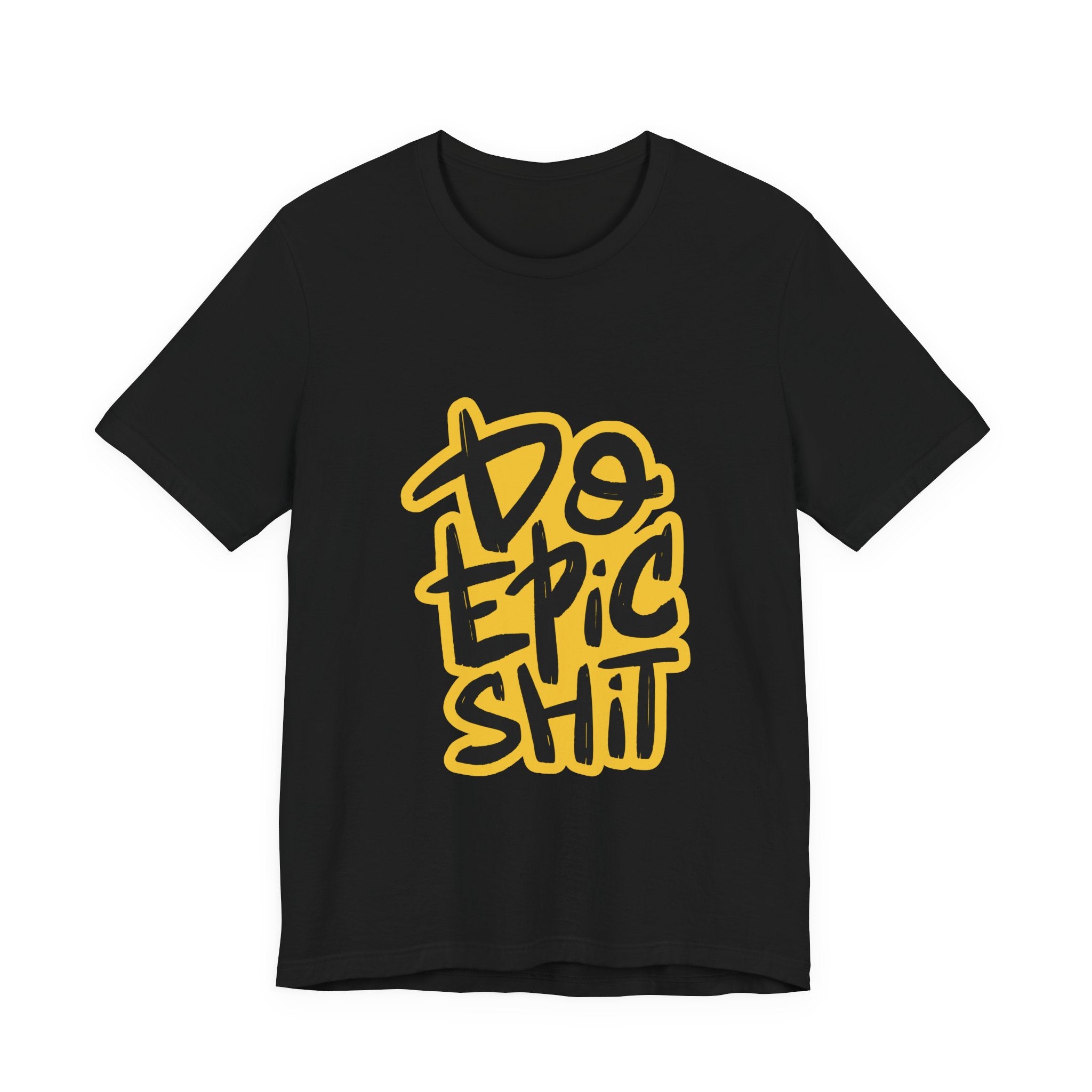 Do Epic Shit T-Shirt — Bold Handwritten Motivational Graphic Tee