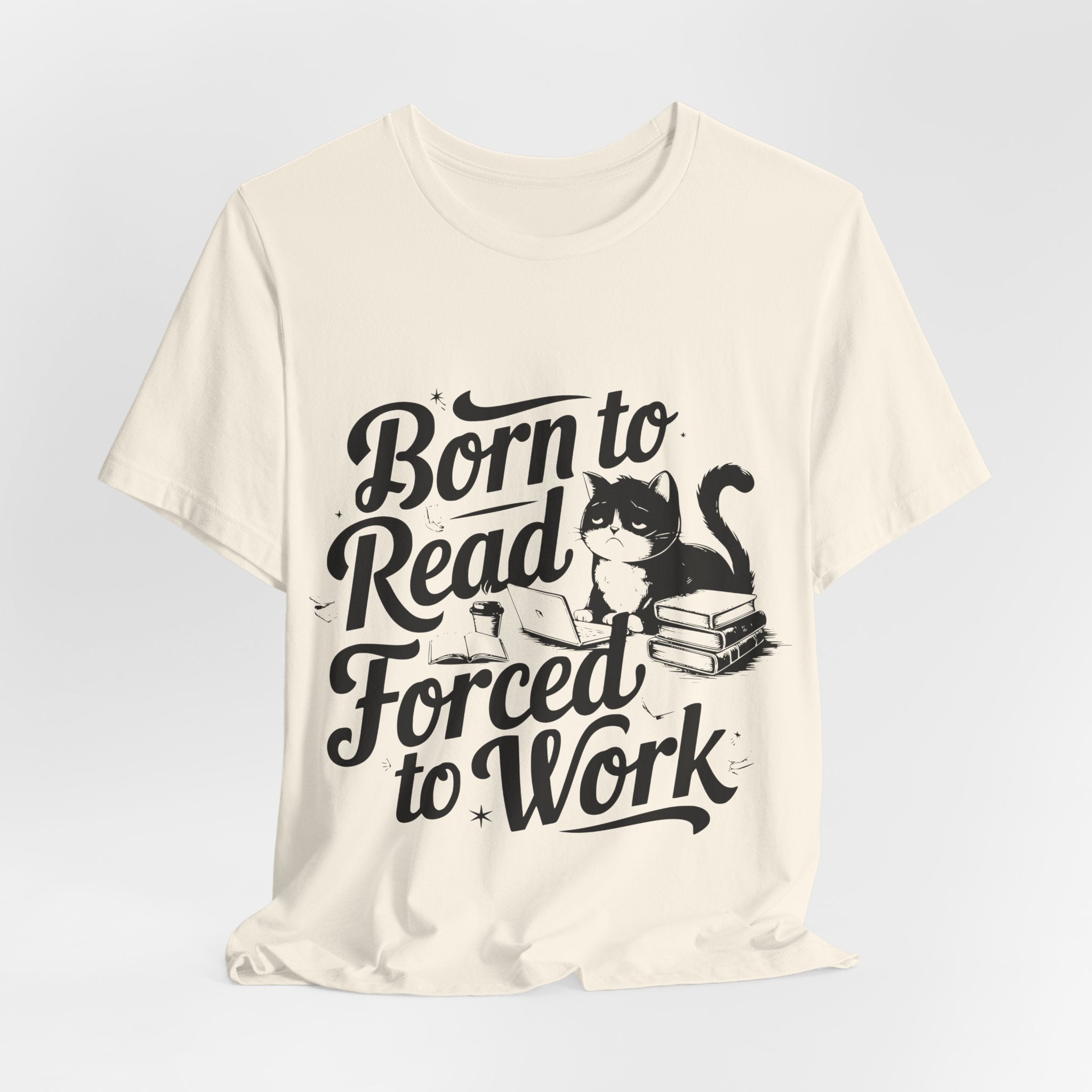Born to Read Forced to Work Graphic Tee – Cat & Books Reader Shirt