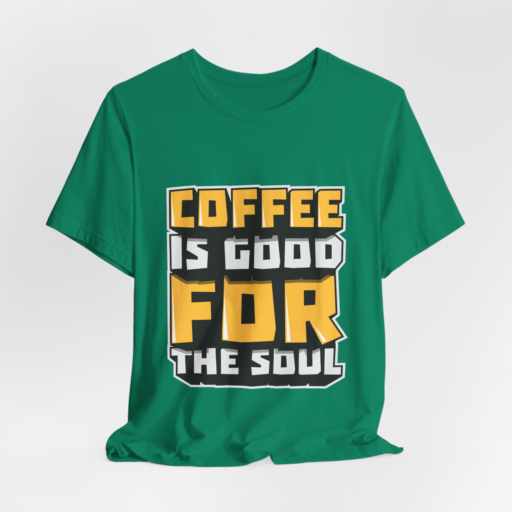 Coffee Is Good For The Soul T-Shirt — Funny Coffee Lover Tee