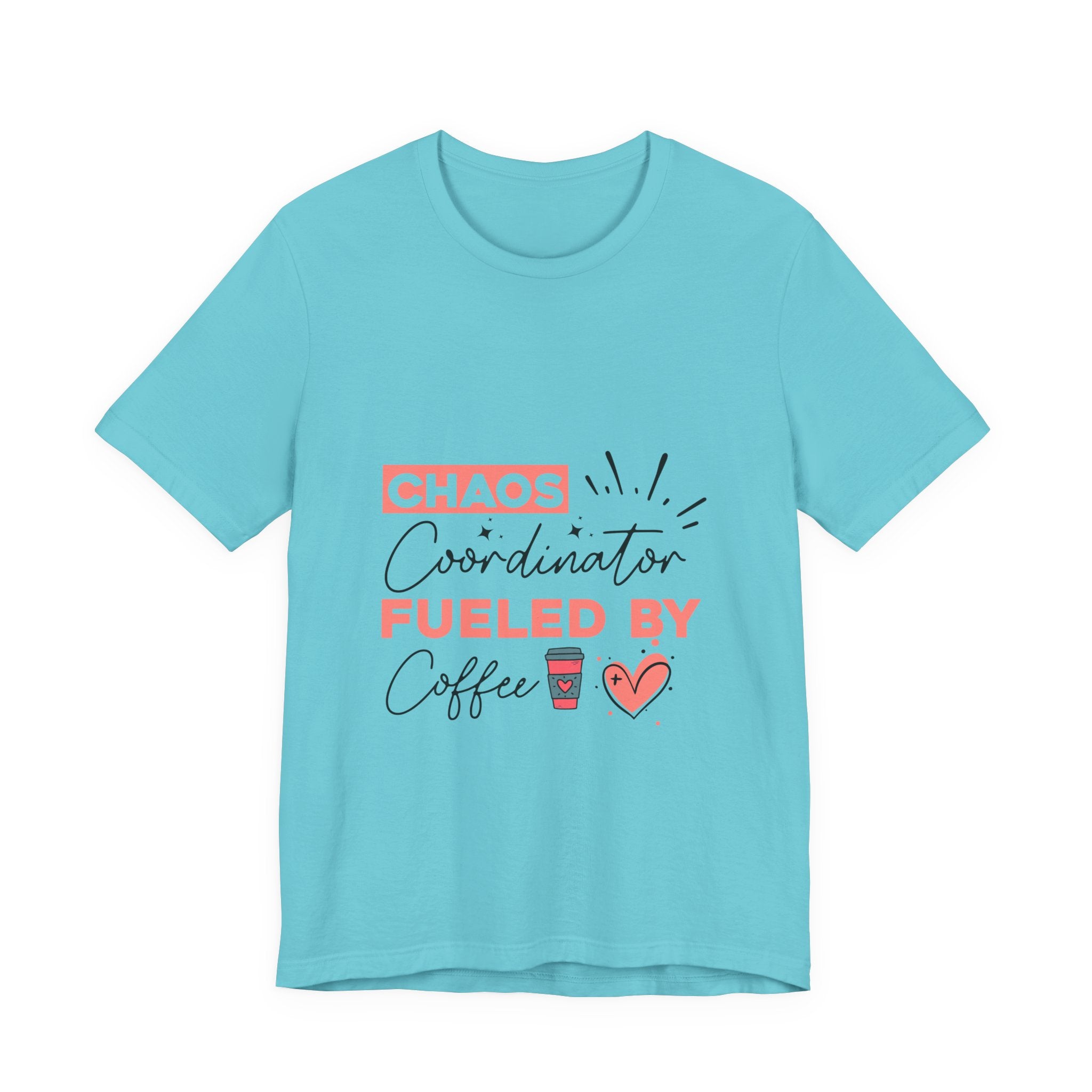 Chaos Coordinator Fueled by Coffee T-Shirt