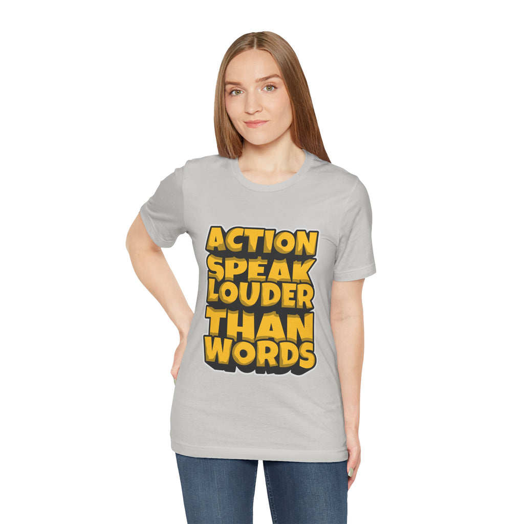 Action Speaks Louder Than Words Tee — Bold Graphic Motivational Shirt
