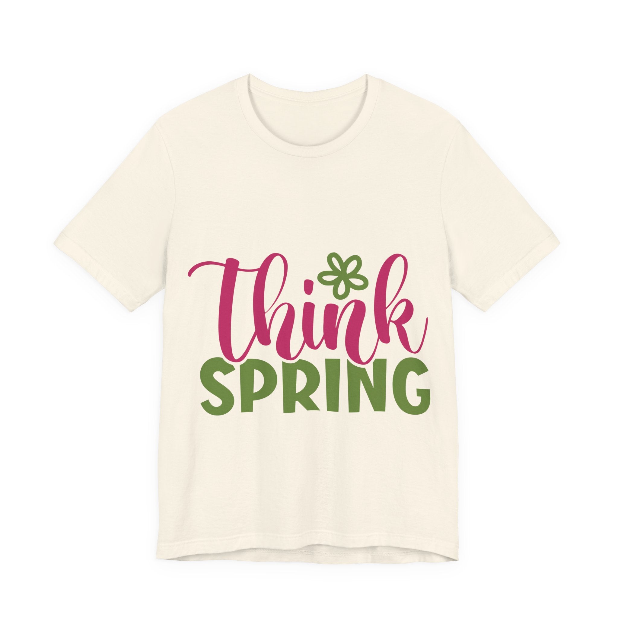 Think Spring T-Shirt — Floral Springtime Graphic Tee
