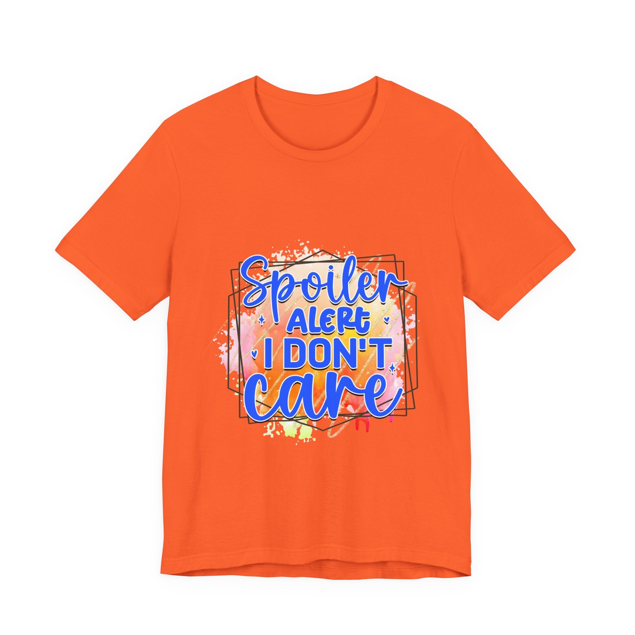 I Don't Care T-Shirt — "Spoiler Alert I don't Care" Graphic Tee