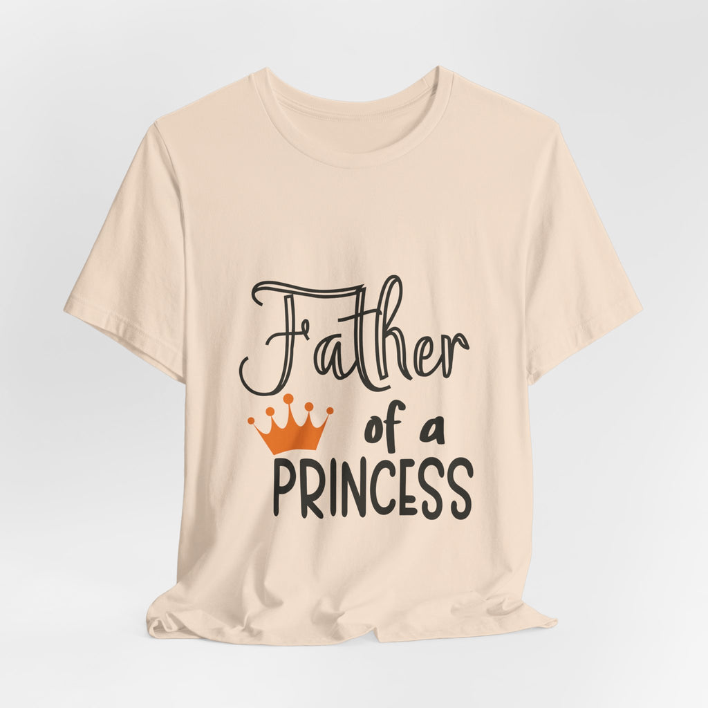 Father of a Princess T-Shirt — Dad Tee with Crown Graphic