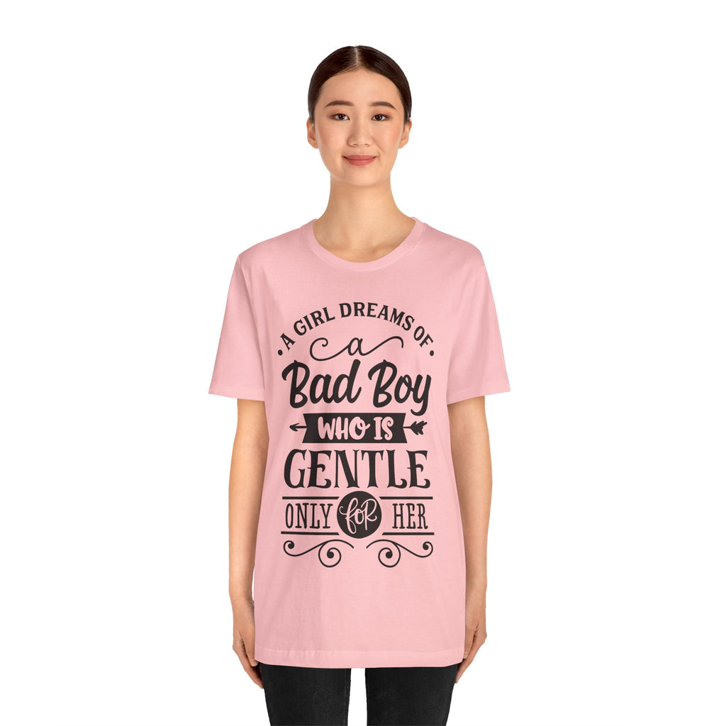 Bad Boy Who Is Gentle Only For Her T-Shirt