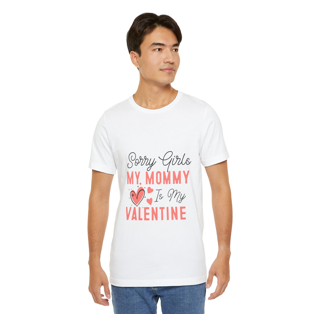 Sorry Girls My Mommy Is My Valentine Kids Tee