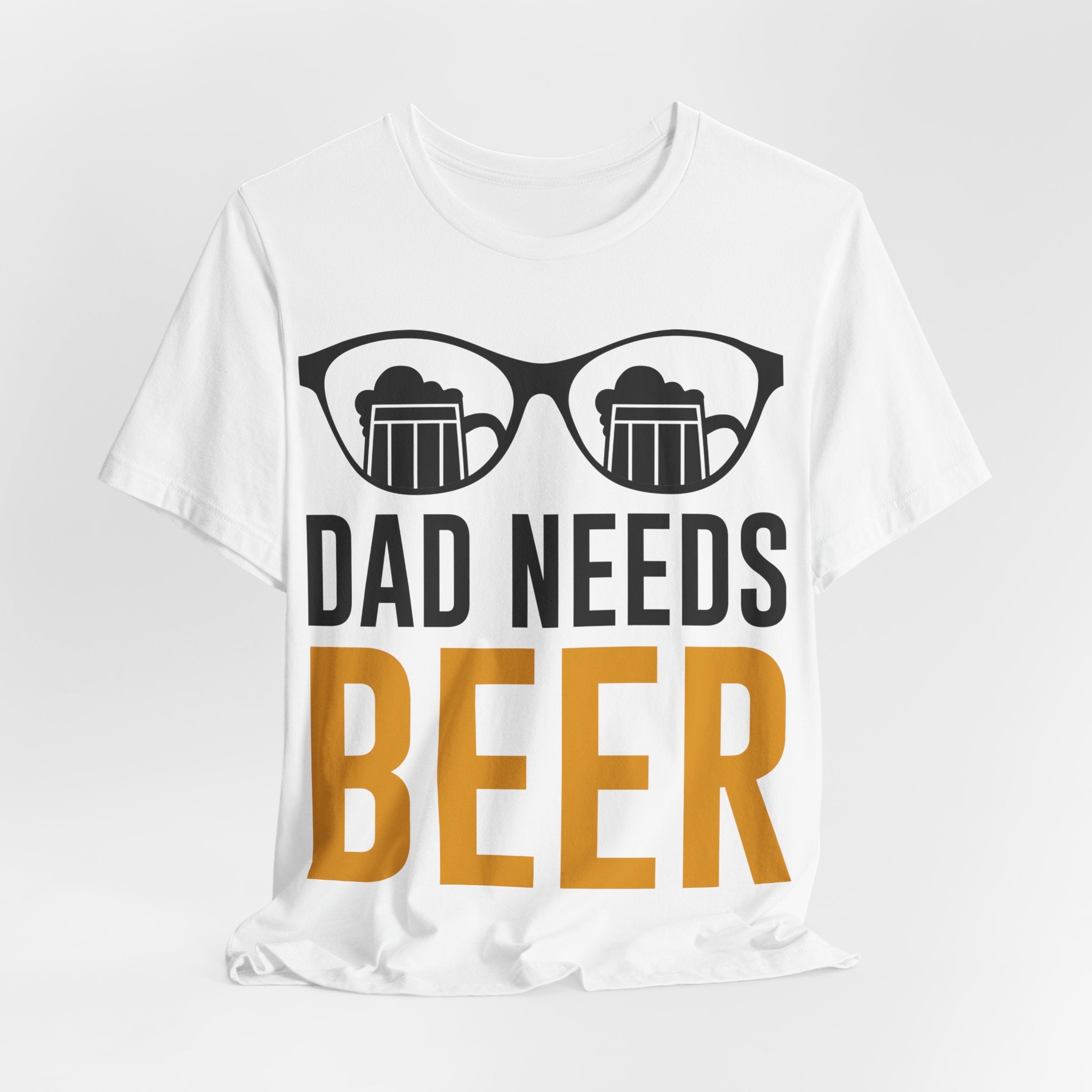 Dad Needs Beer T-Shirt — Funny Father’s Day Beer Tee