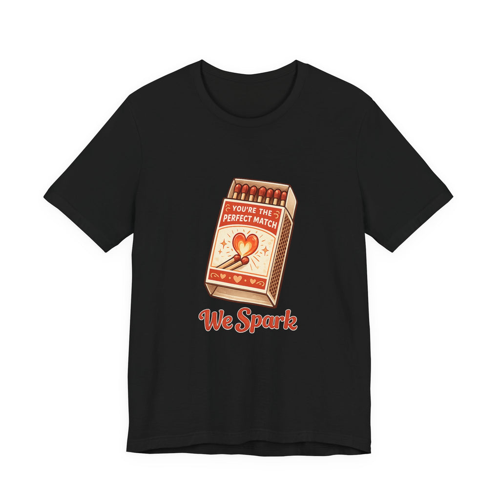 We Spark Matchbox Graphic Tee — "You're the Perfect Match" Valentine's T-Shirt