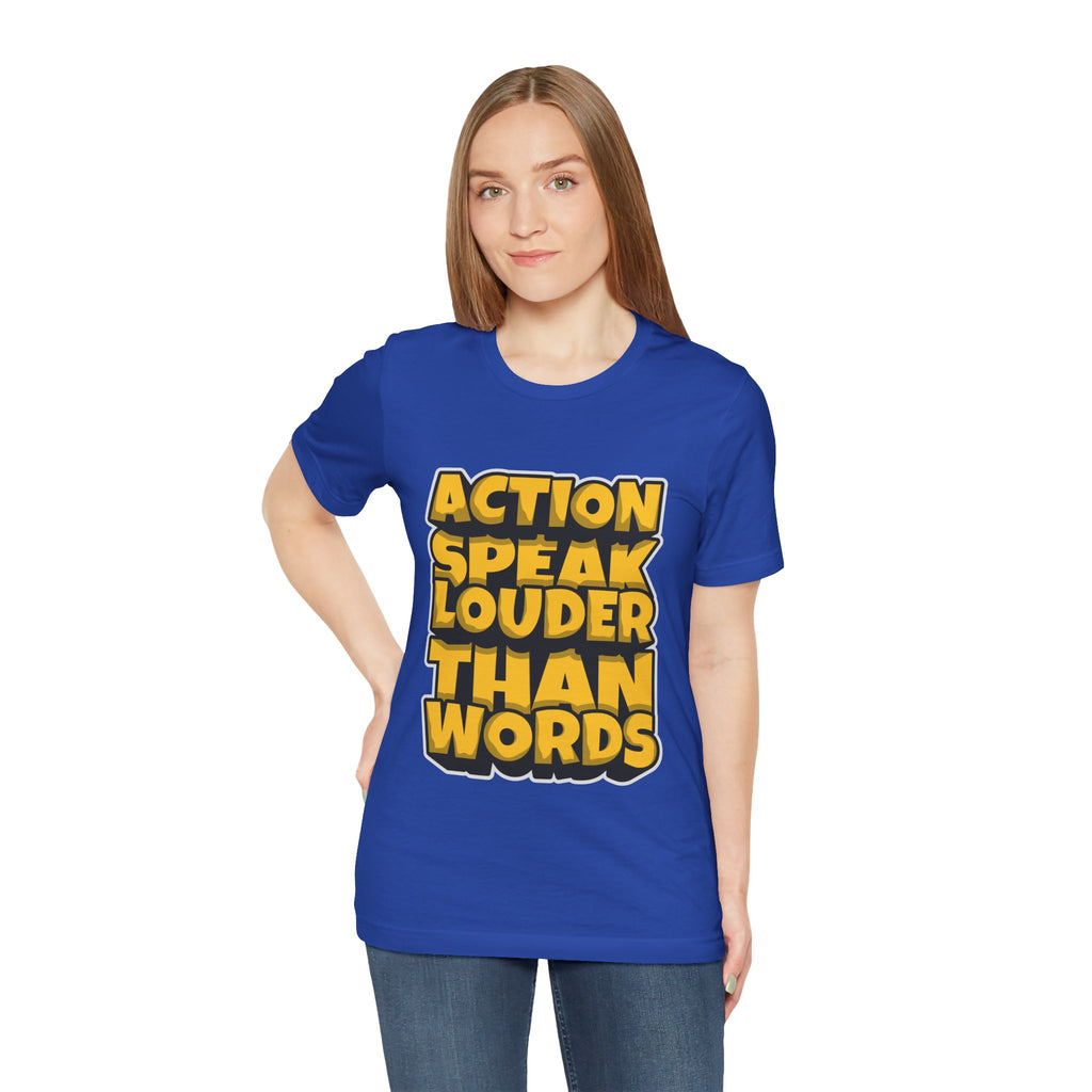 Action Speaks Louder Than Words Tee — Bold Graphic Motivational Shirt