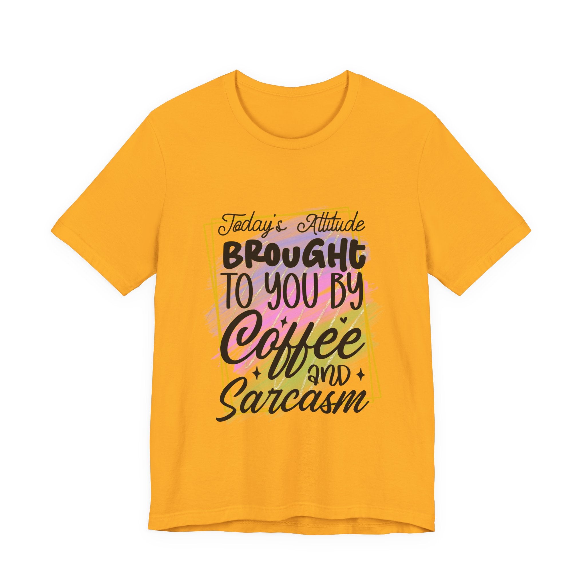 Coffee & Sarcasm T-Shirt — "Today's attitude brought to you by coffee and sarcasm" Graphic Tee