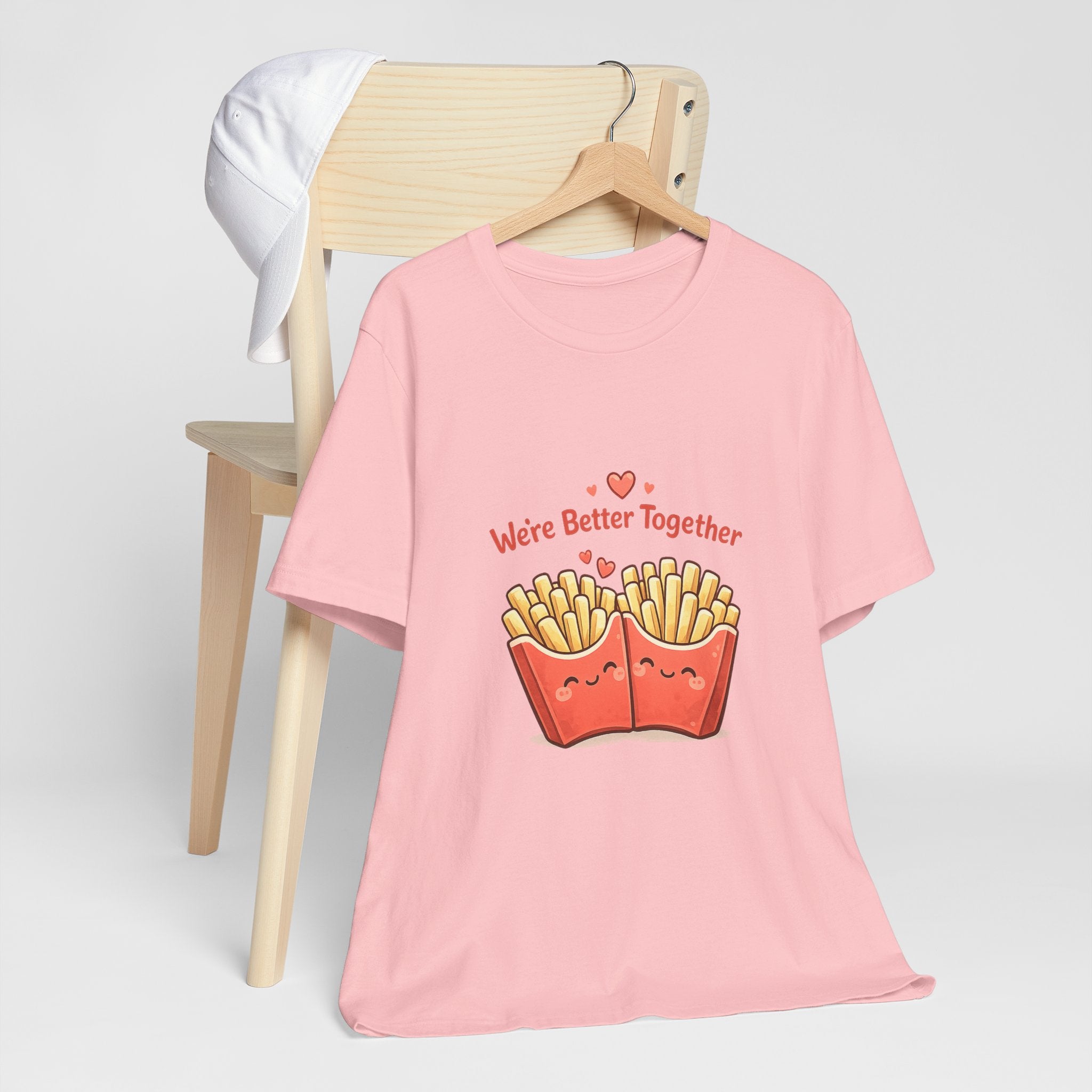 We're Better Together Fries T-Shirt