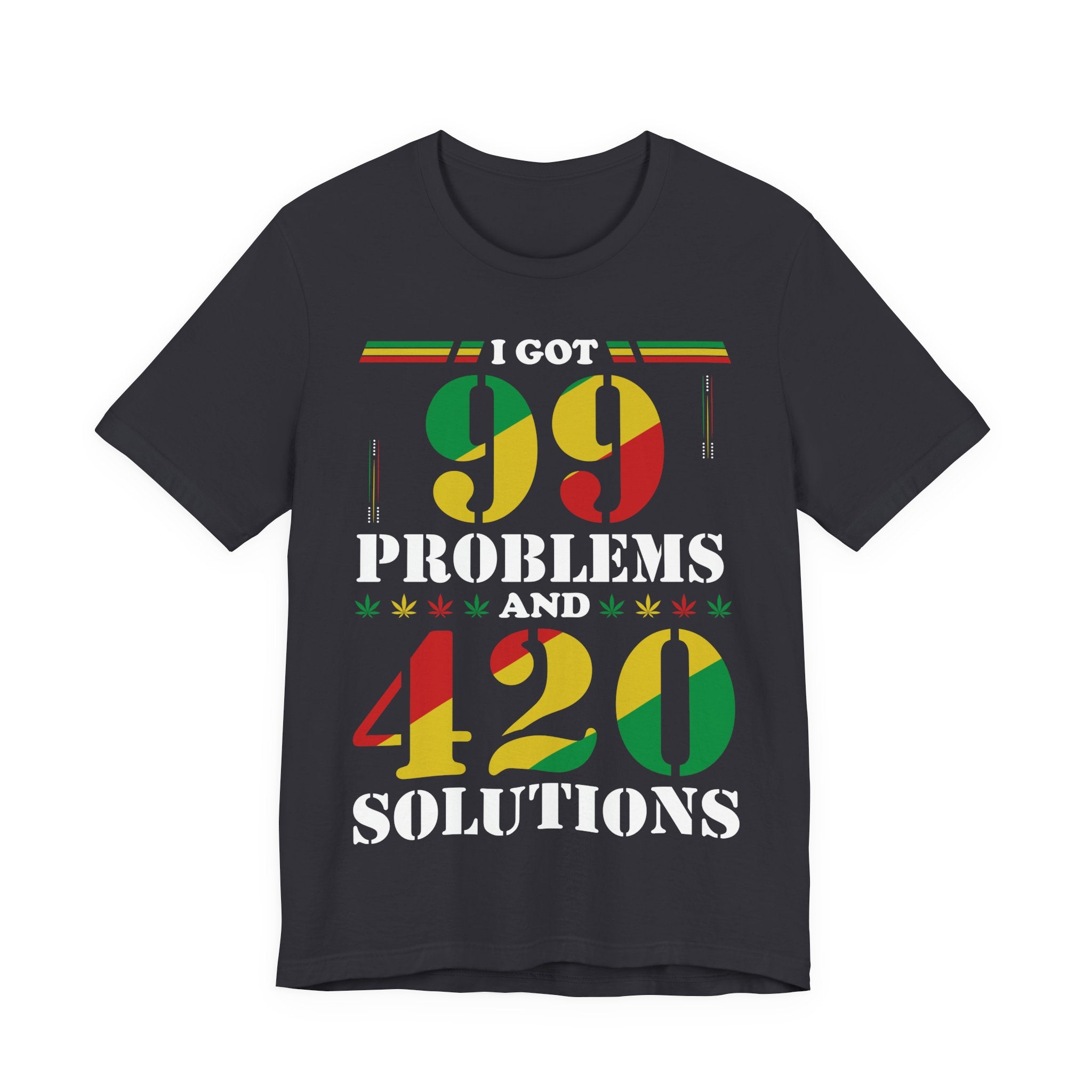 Charcoal 'I Got 99 Problems and 420 Solutions' Tee — Reggae Colors, Lightweight Cotton