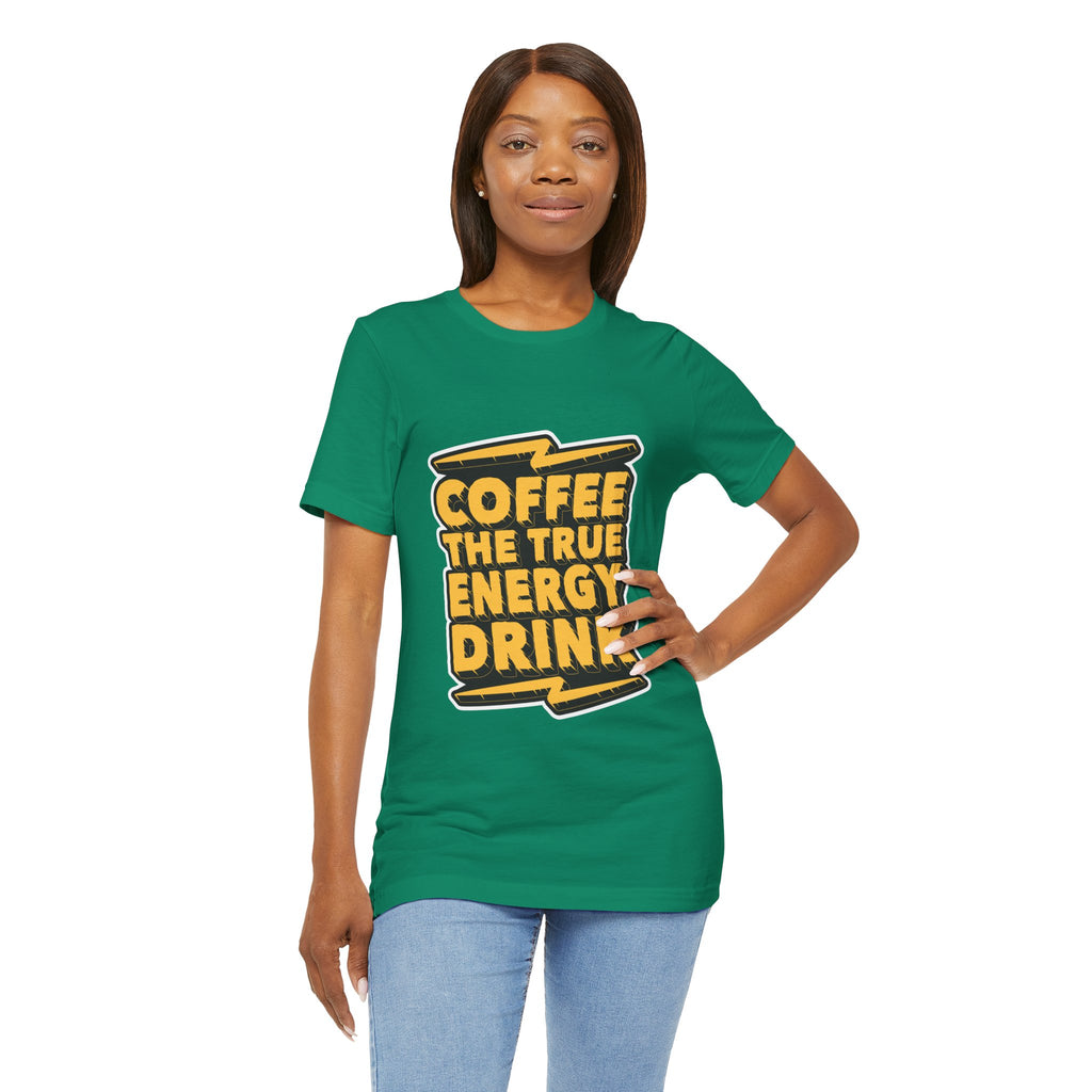 Coffee: The True Energy Drink T‑Shirt — Funny Coffee Lover Tee