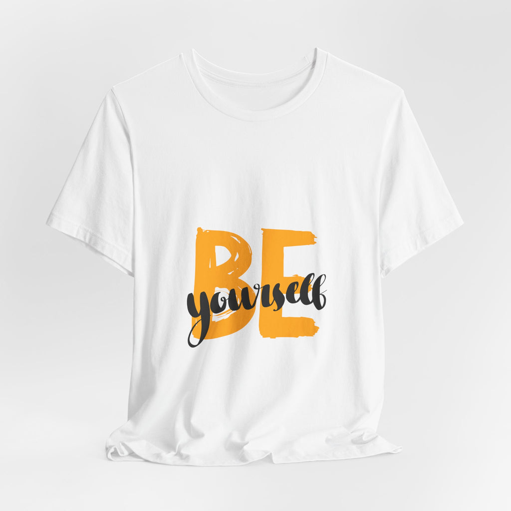 Be Yourself Graphic Tee - Inspirational Casual T-Shirt
