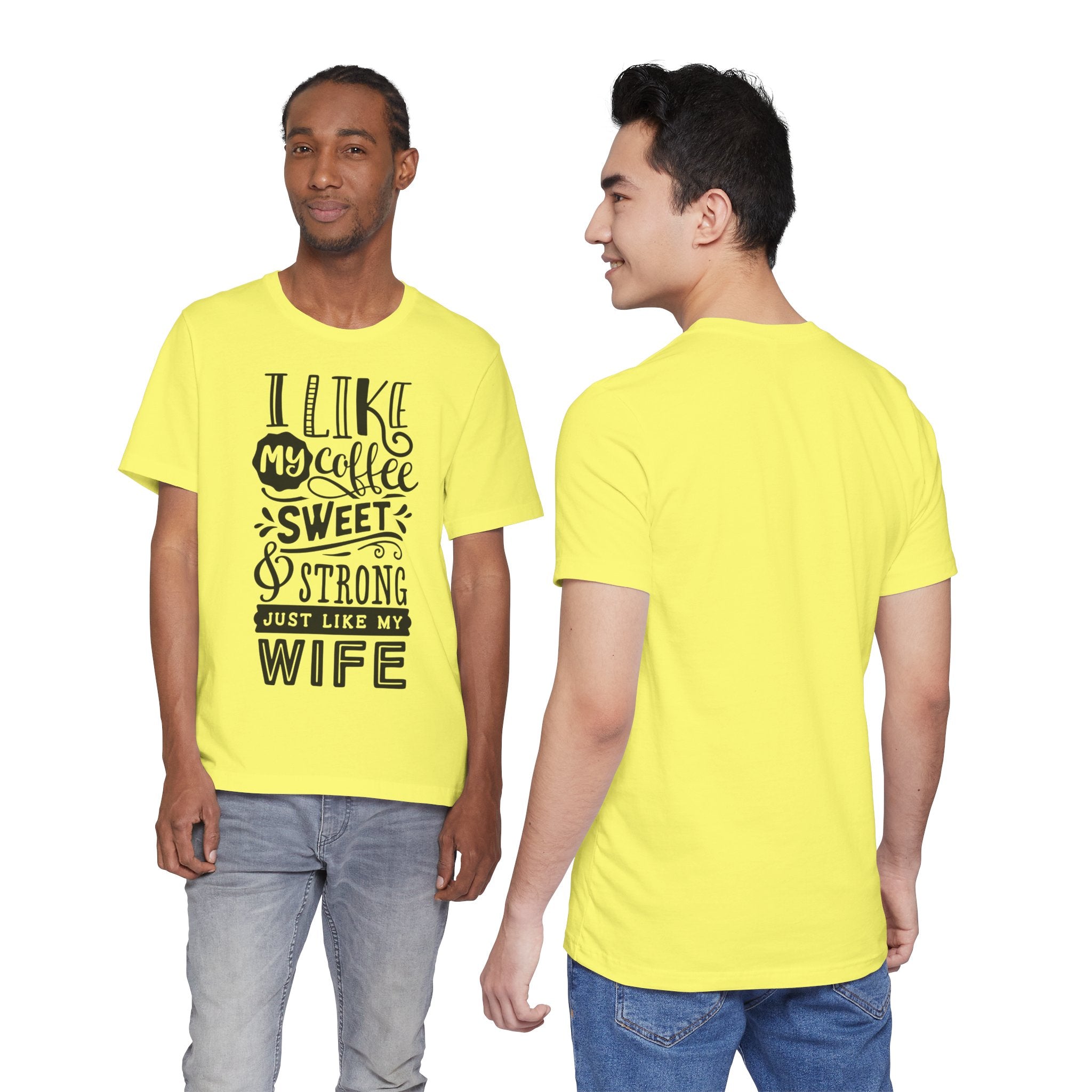 Coffee & Wife T‑Shirt — "I Like My Coffee Sweet & Strong Just Like My Wife"