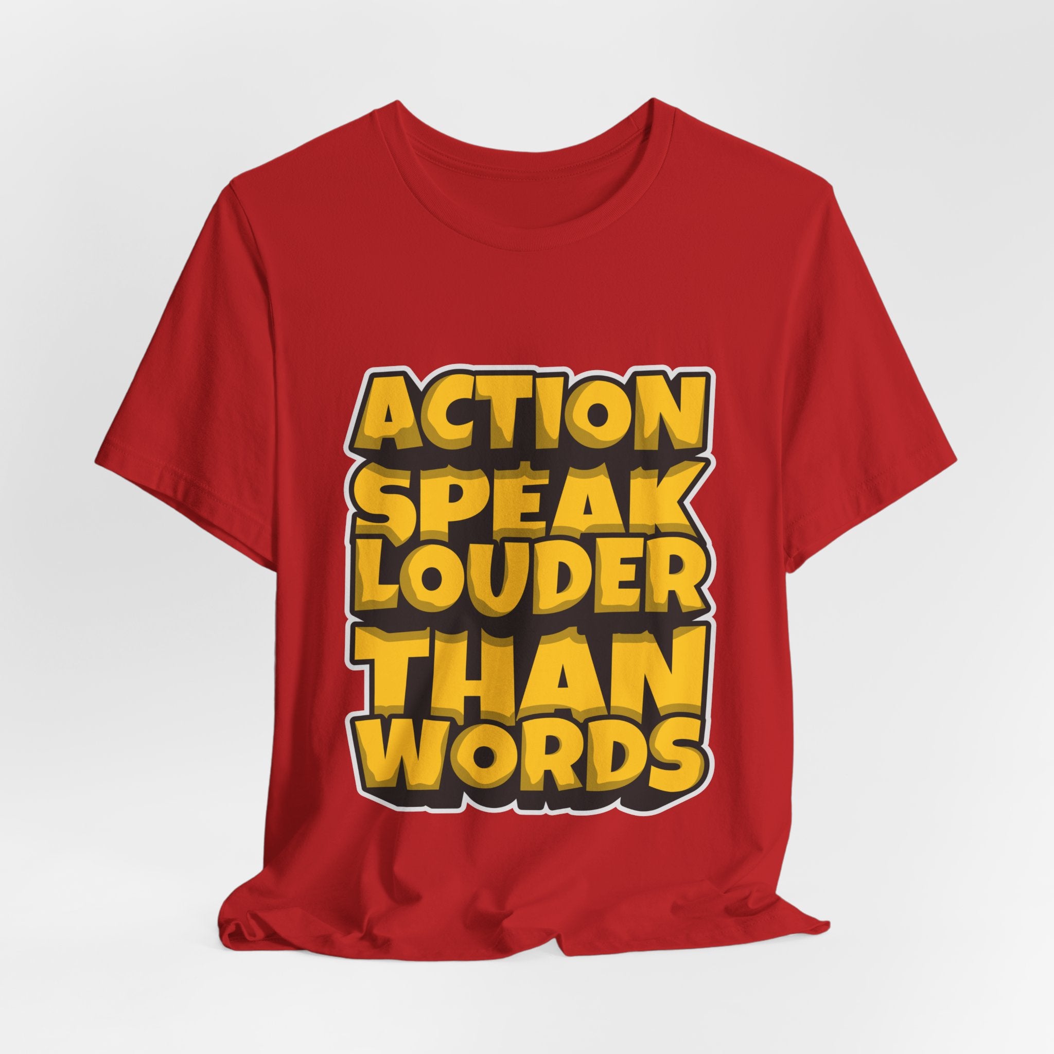 Action Speaks Louder Than Words Tee — Bold Graphic Motivational Shirt