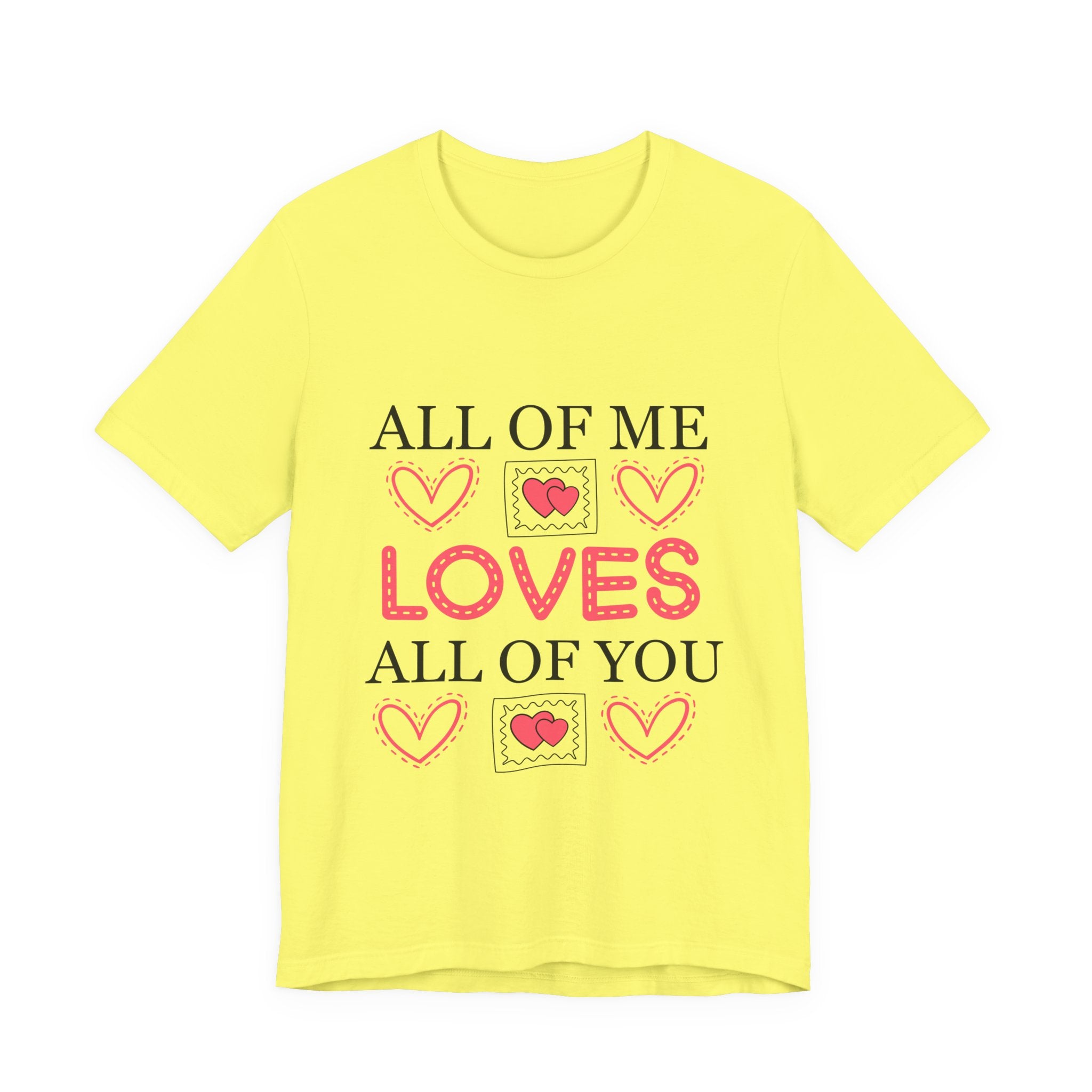 All of Me Loves All of You T-Shirt — Romantic Valentine Heart Tee