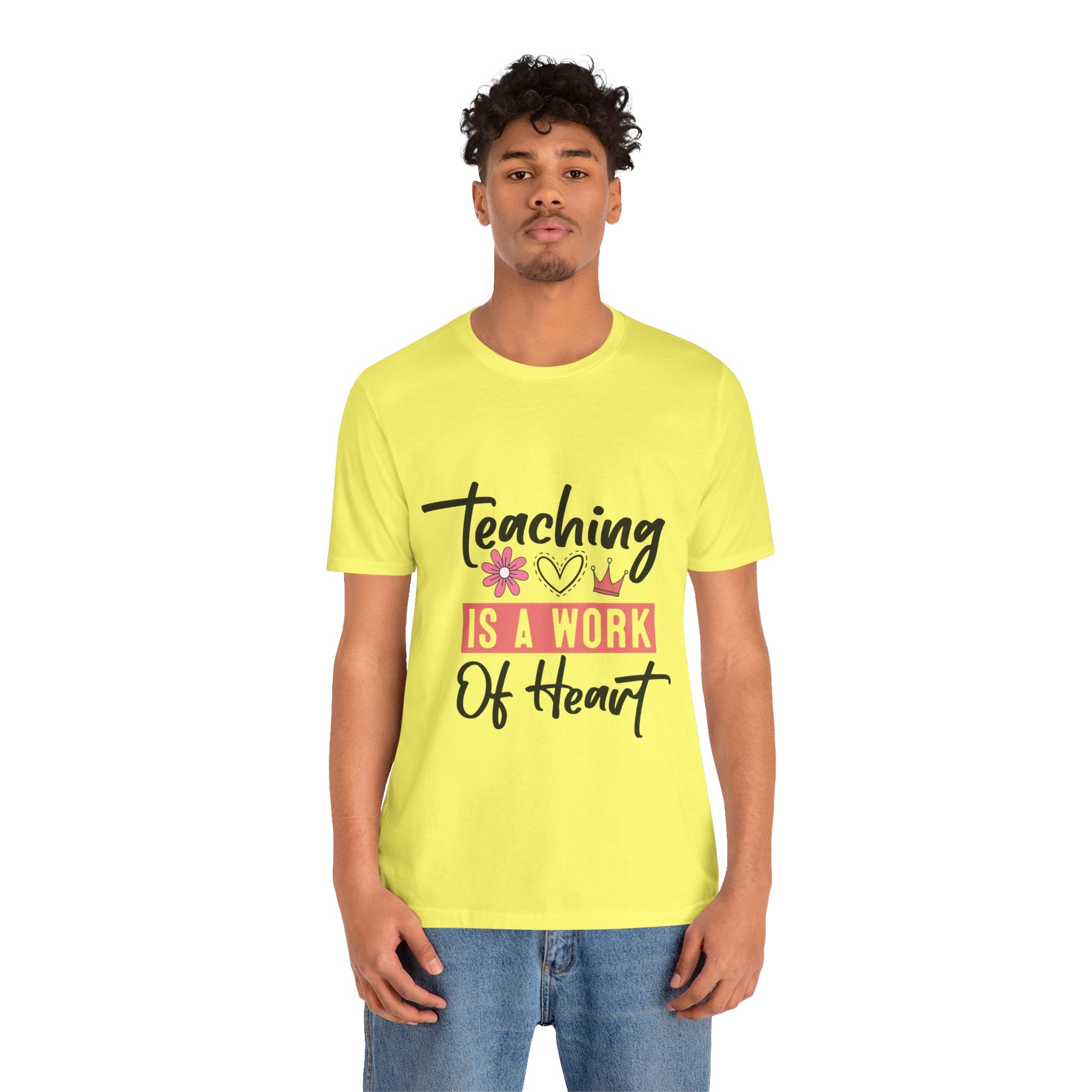 Teaching Is a Work of Heart T‑Shirt — Teacher Appreciation Gift