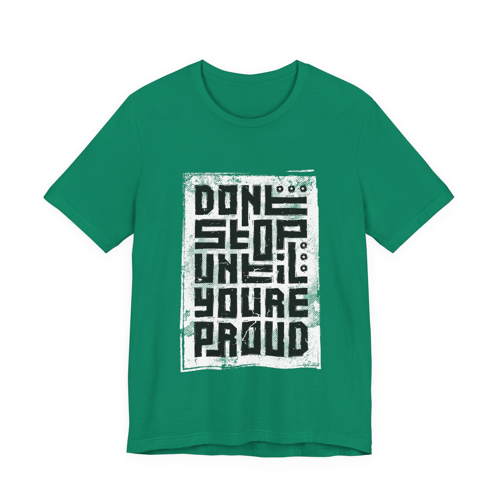 Motivational Tee — "Don't Stop Until You're Proud" Graphic T-Shirt