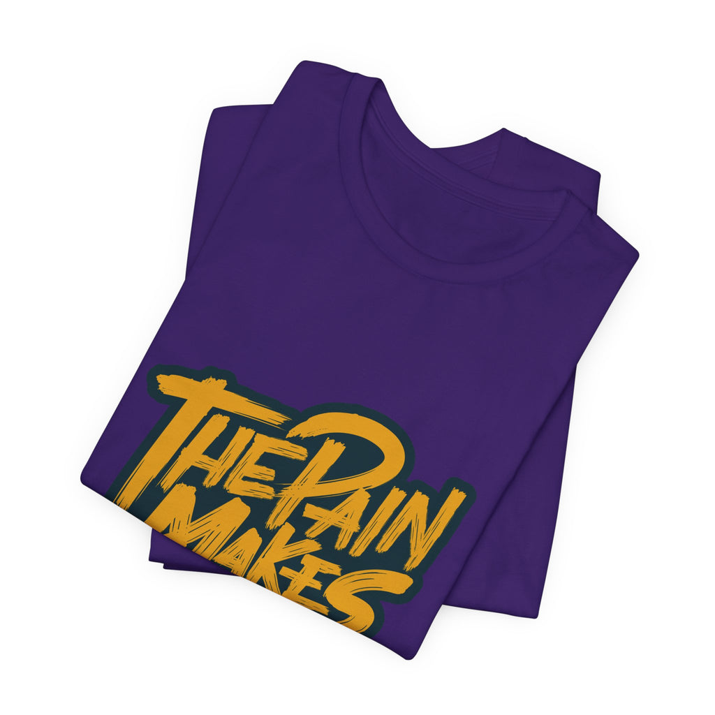 Motivational Tee — “The Pain Makes You Stronger” Graphic T-Shirt