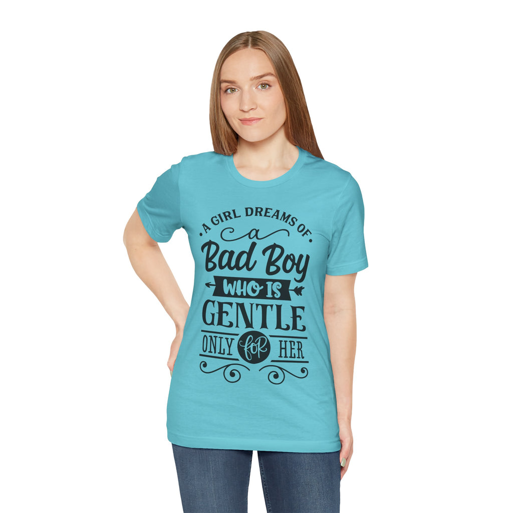 Bad Boy Who Is Gentle Only For Her T-Shirt