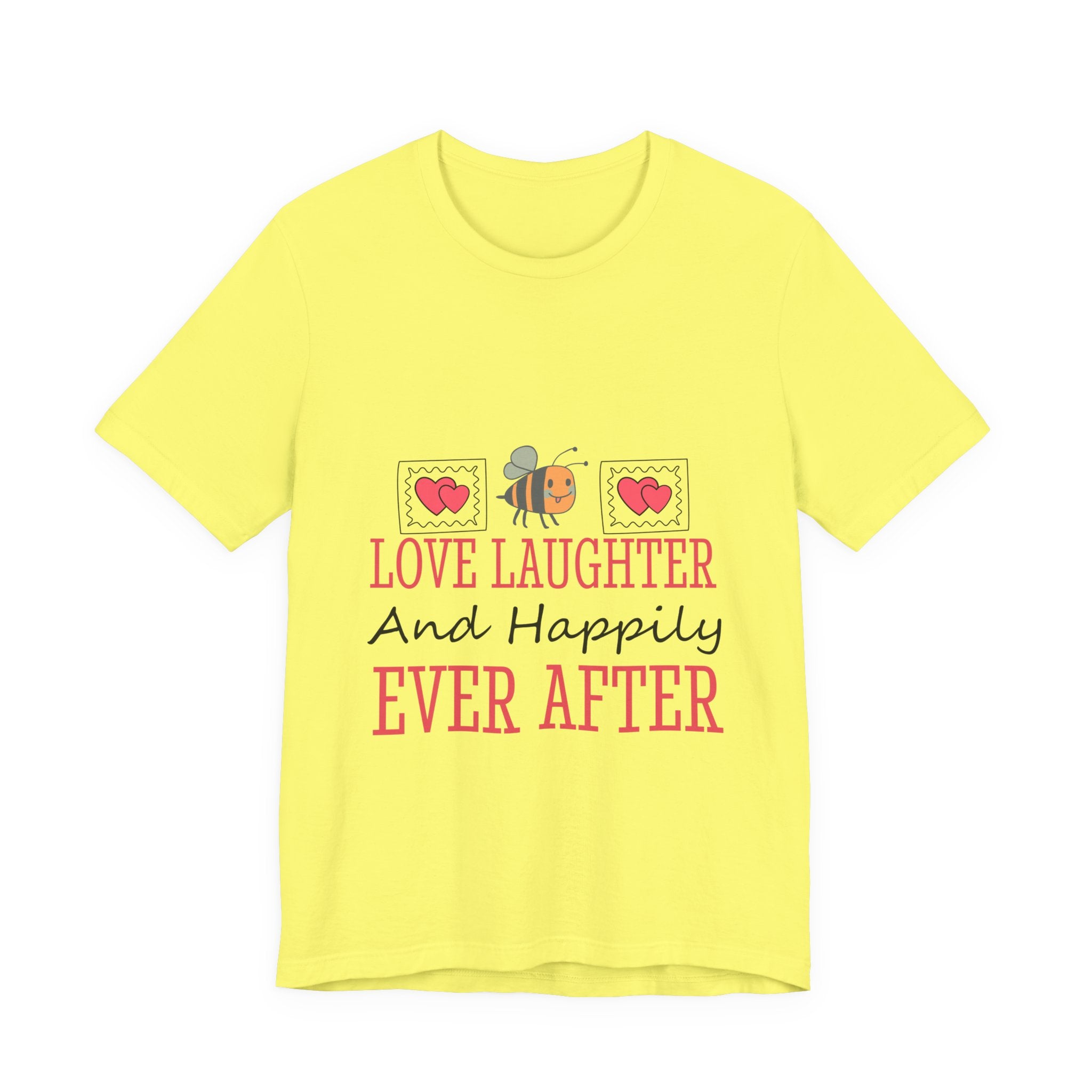Love, Laughter and Happily Ever After T-Shirt