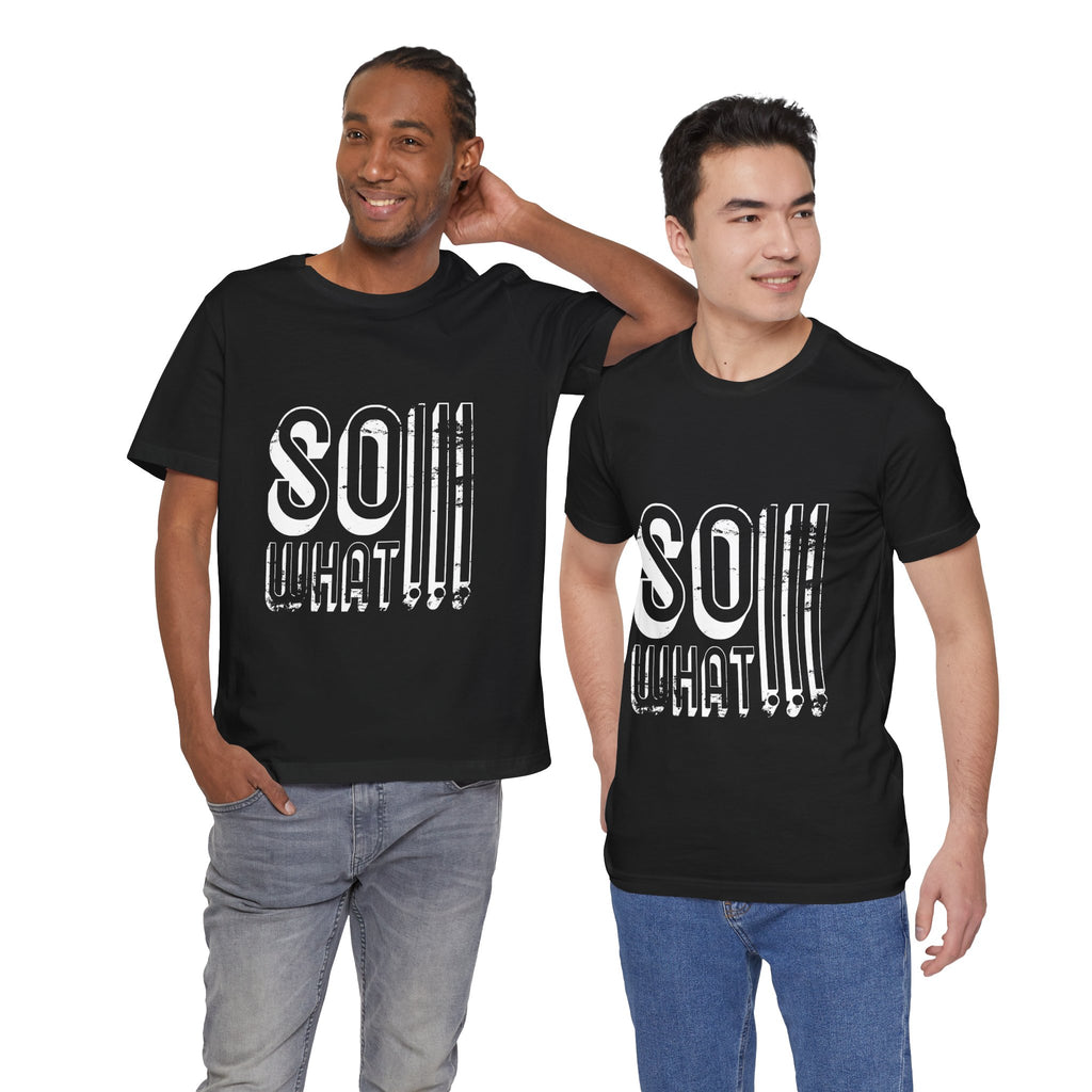 So What Tee — Bold Retro Graphic T-Shirt